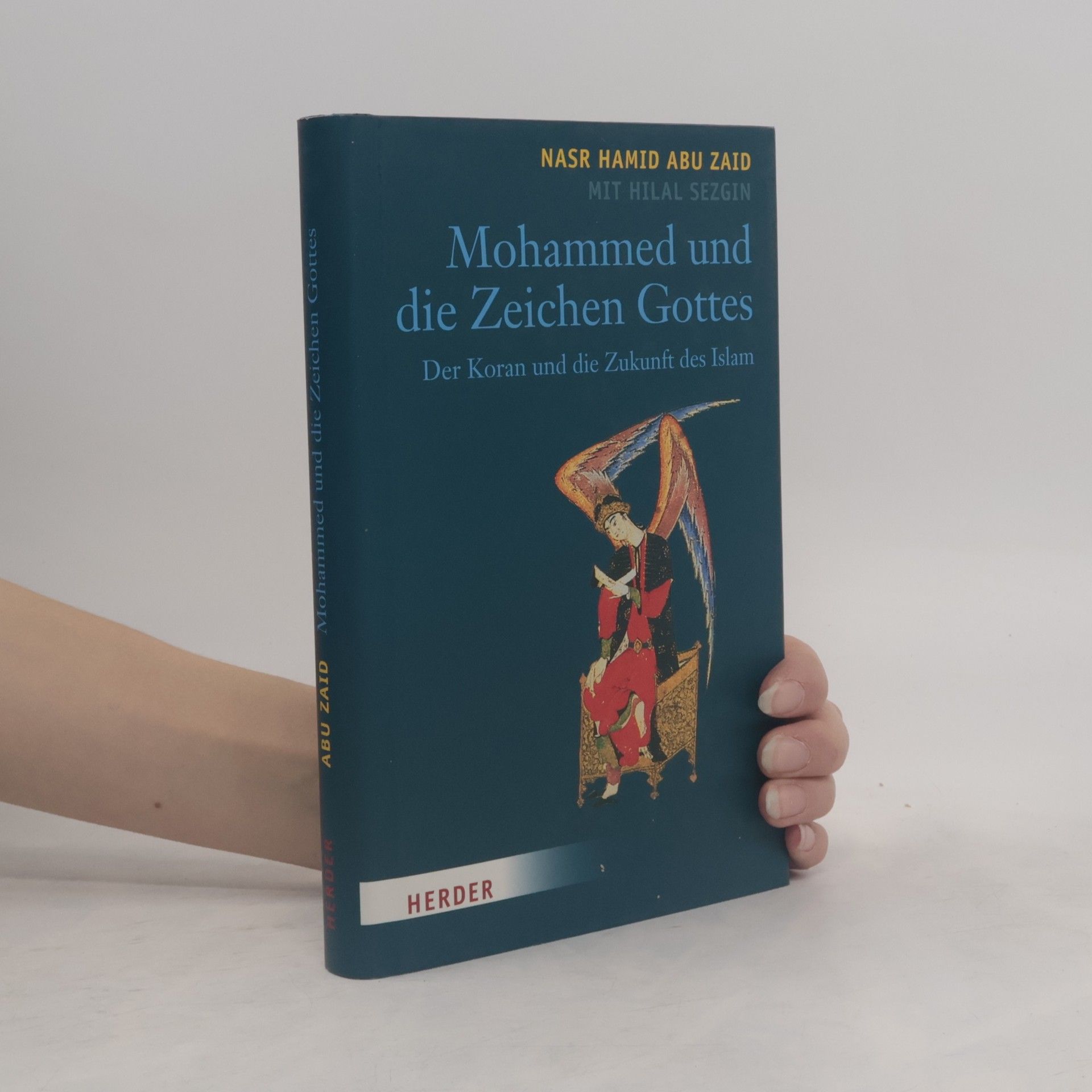 Naṣr Ḥāmid Abū Zaid Mohammed und die Zeichen Gottes. Der Koran und die Zukunft des Islam