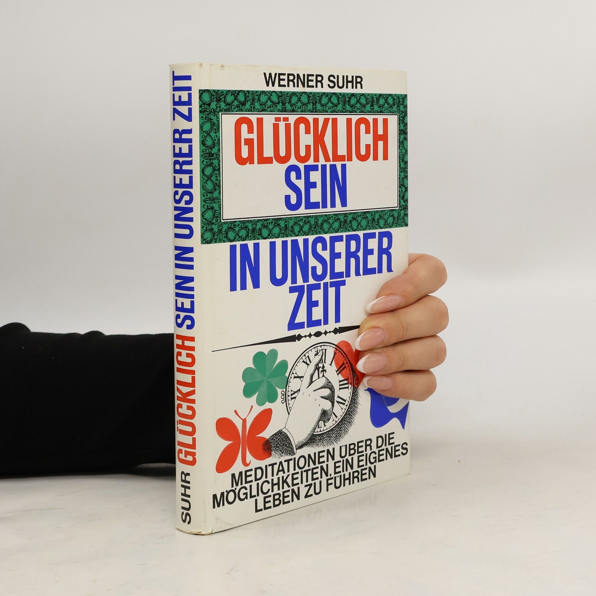 Glücklich Sein in unserer Zeit