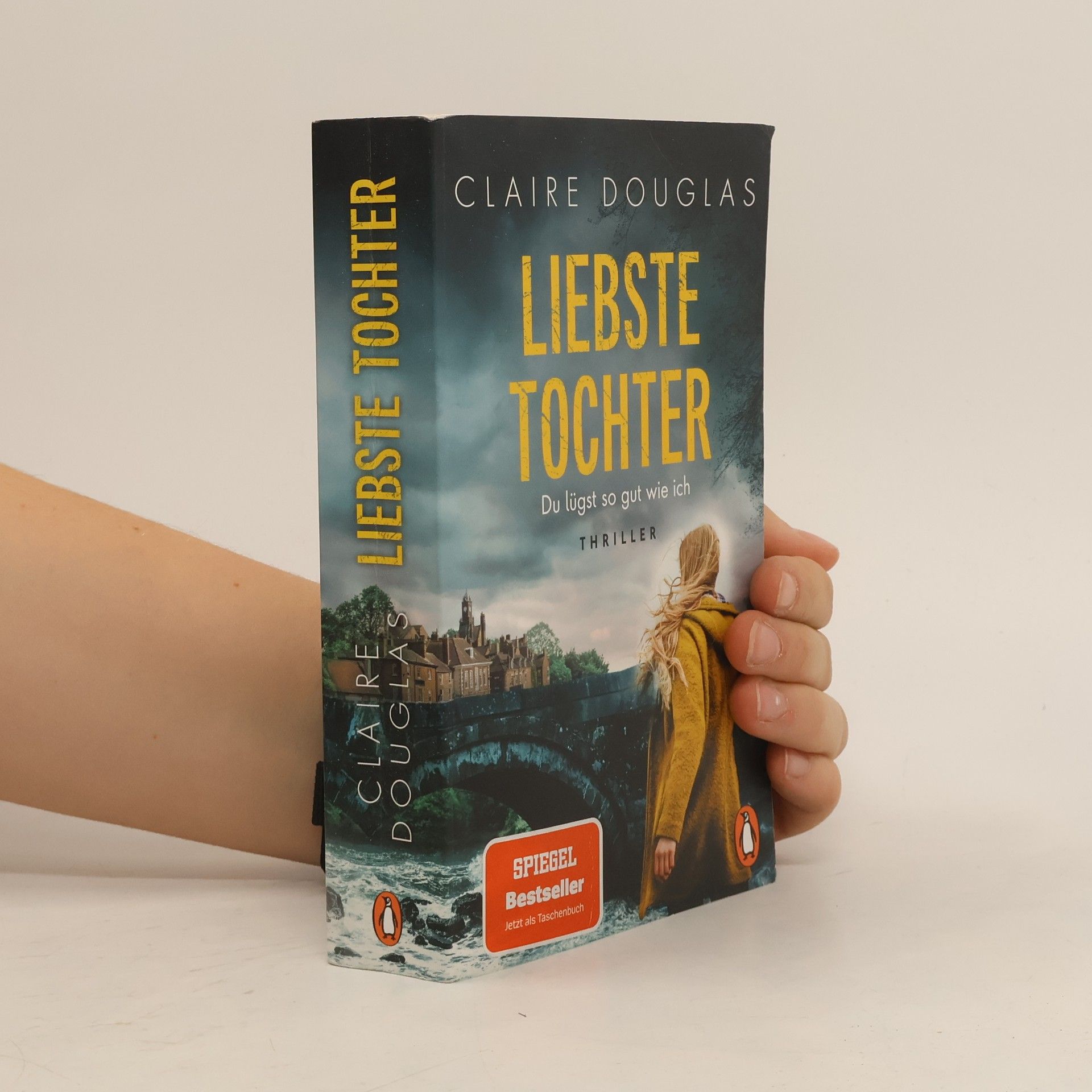 Claire Douglas Liebste Tochter - Du lügst so gut wie ich