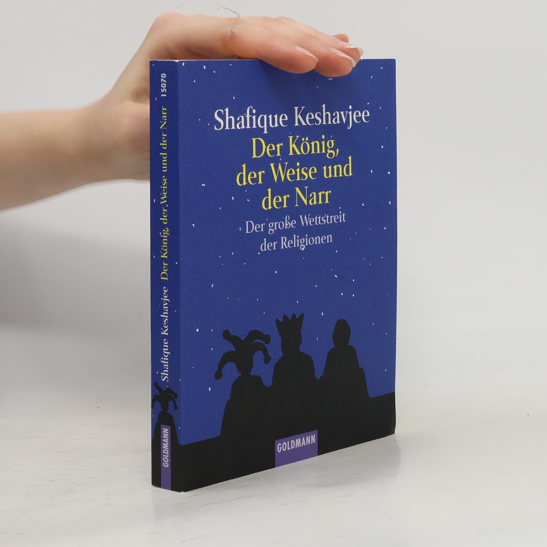 Shafique Keshavjee Der König, der Weise und der Narr