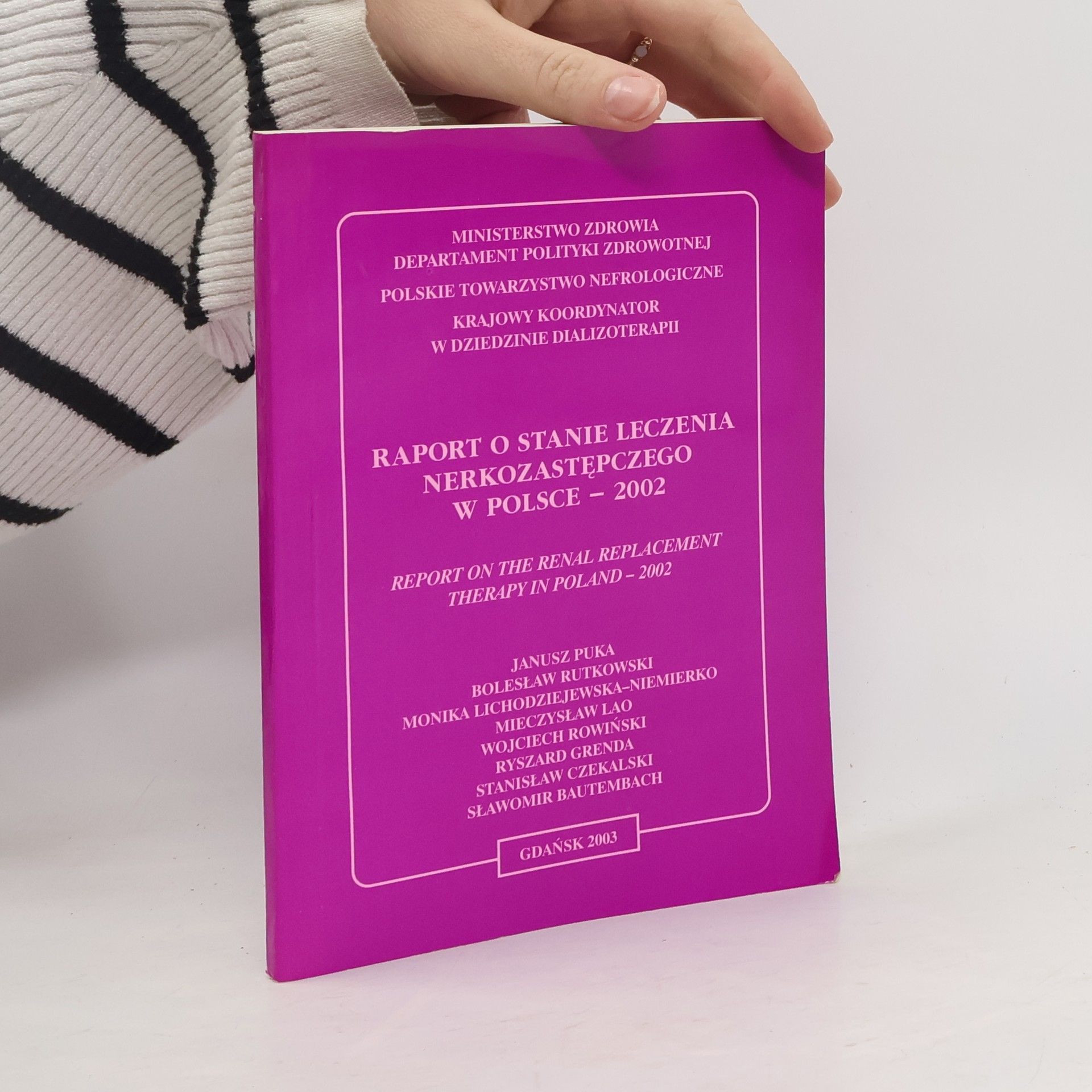 Collectif d'auteurs Raport o stanie leczenia nerkozastepczego w Polsce 2002