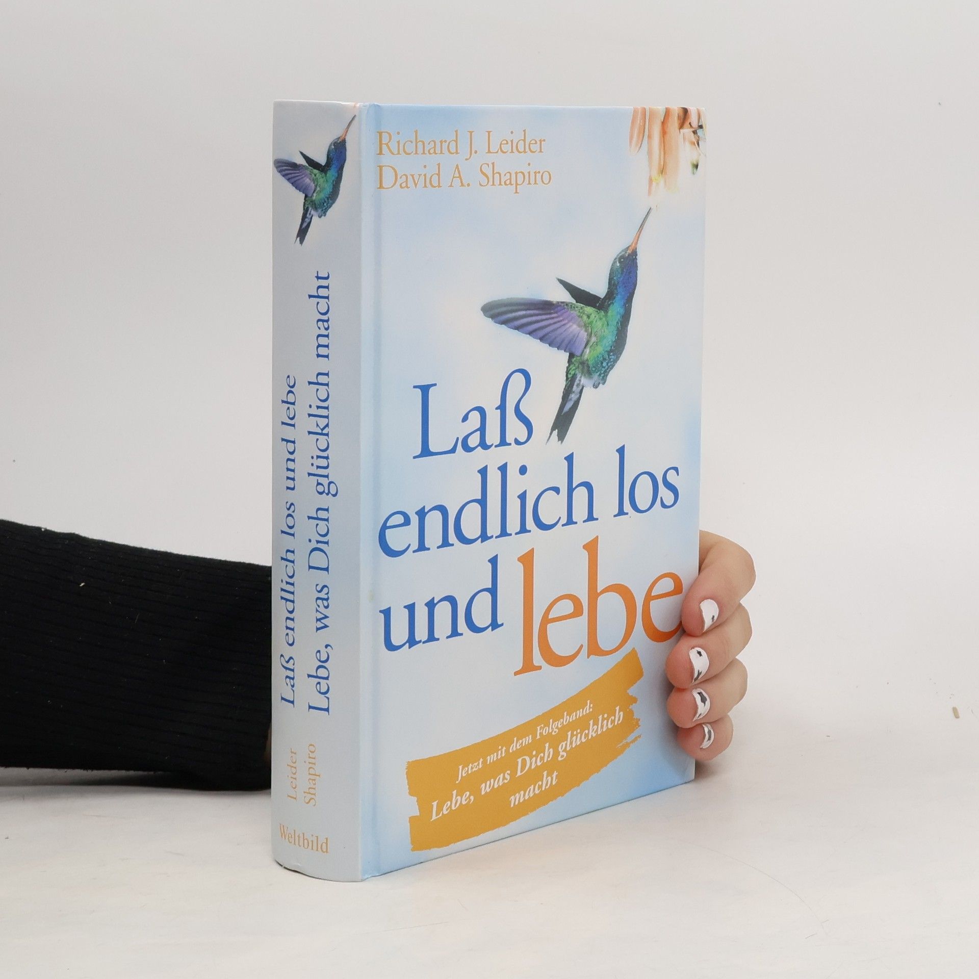 Richard Leider Laß endlich los und lebe