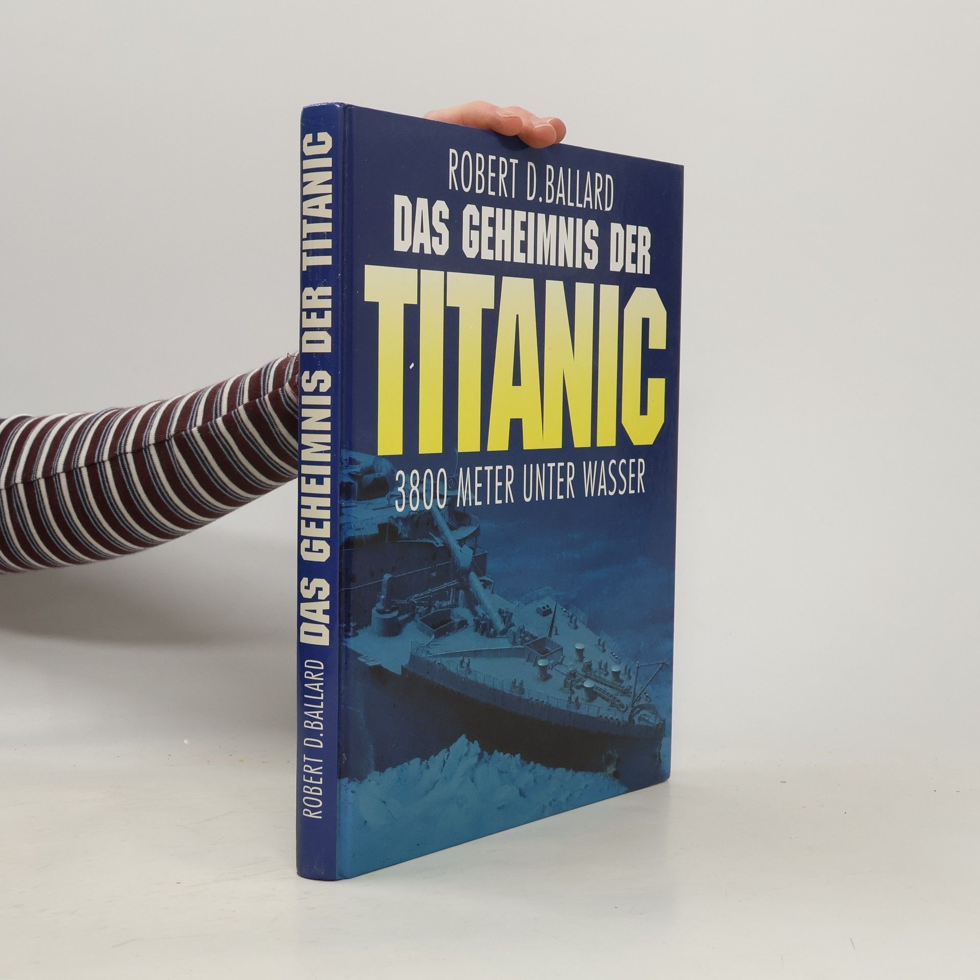Robert Ballard Das Geheimnis der Titanic 3800 Meter unter Wasser