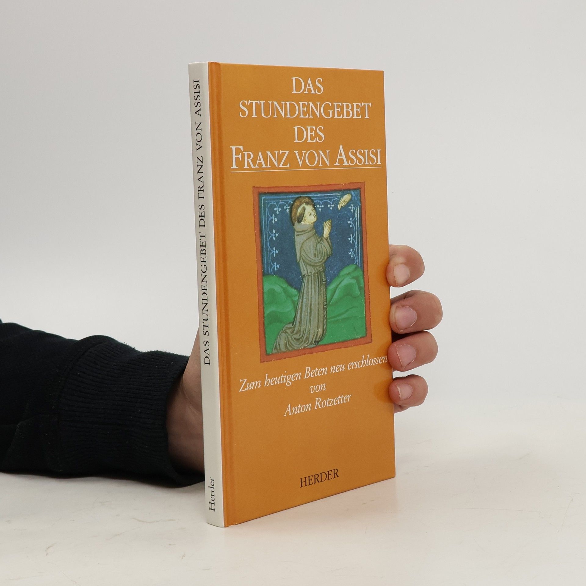 Anton Rotzetter Das Stundengebet des Franz von Assisi