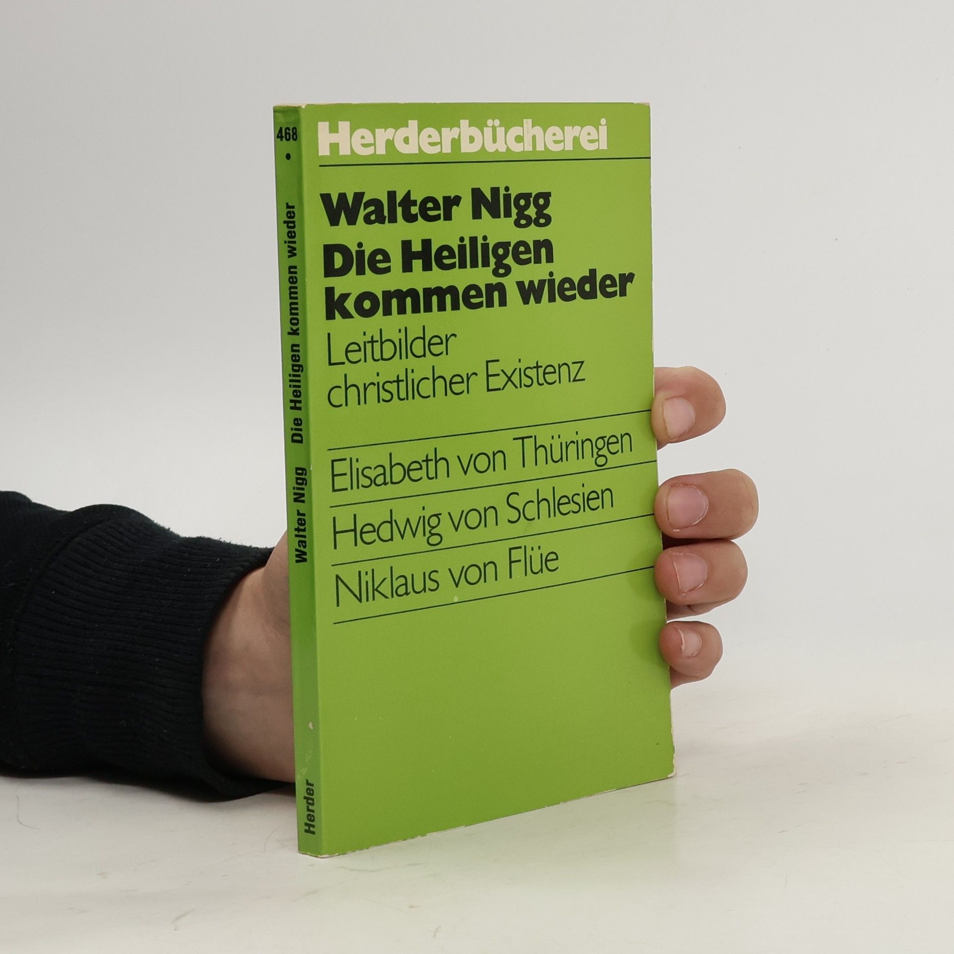 Walter Nigg Die Heiligen kommen wieder. Leitbilder christlicher Existenz