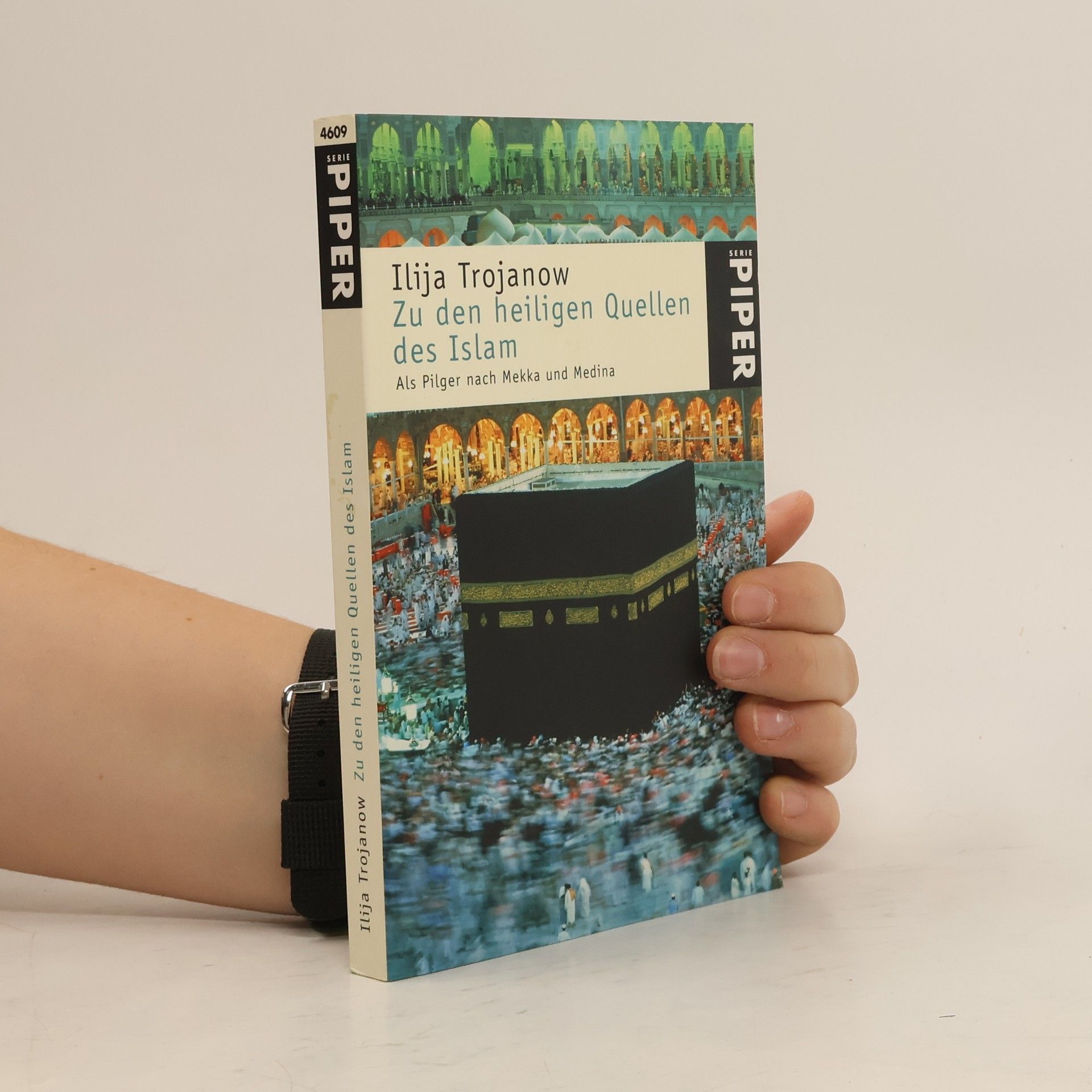 Ilija Trojanow Zu den heiligen Quellen des Islam