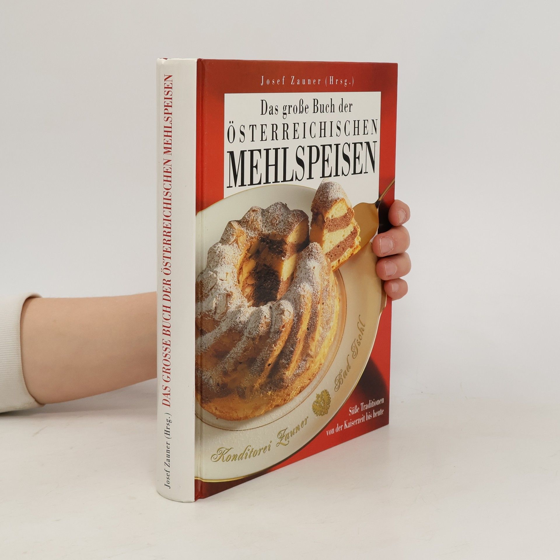 Josef Zauner Das große Buch der Österreichischen Mehlspeisen