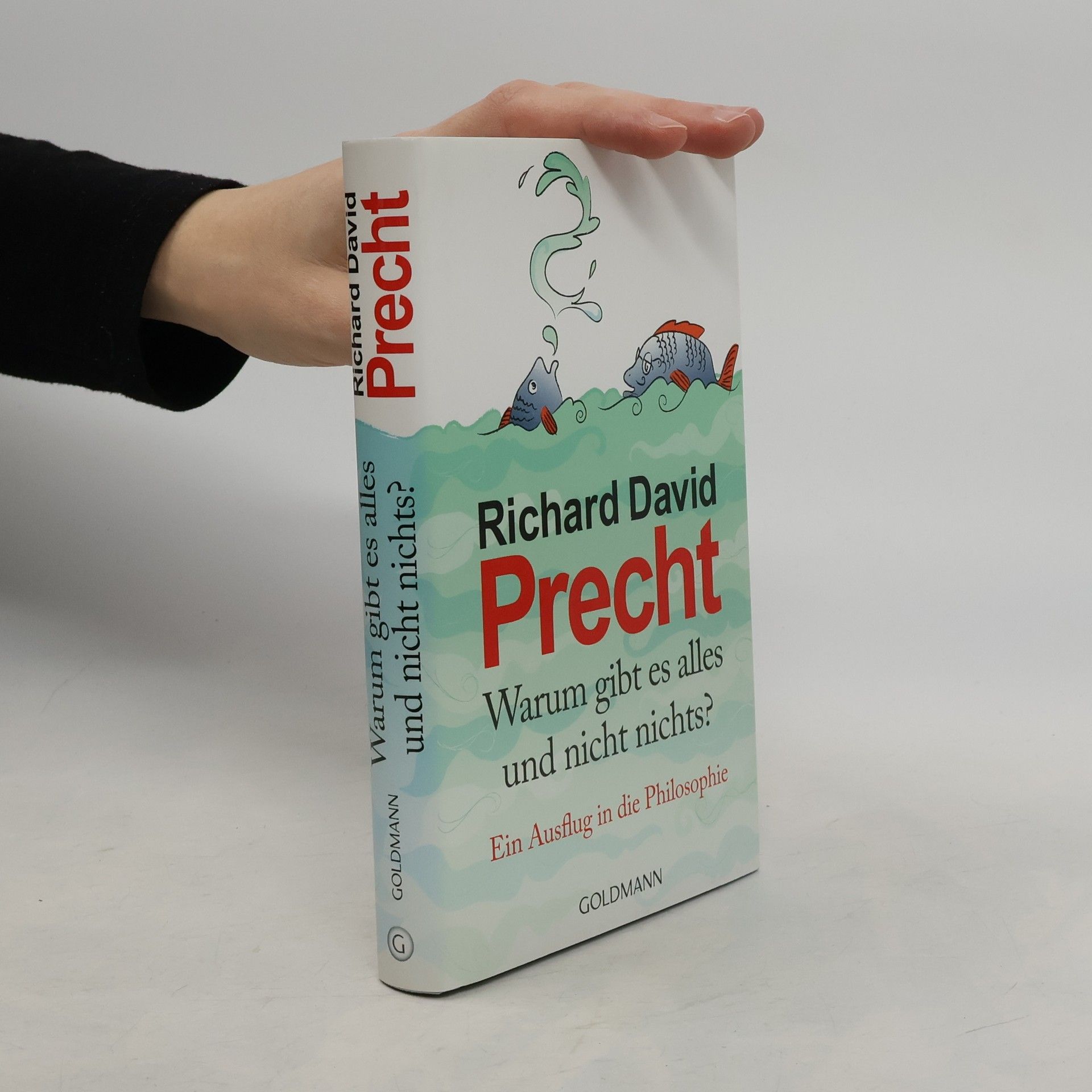 Richard David Precht Warum gibt es alles und nicht nichts?
