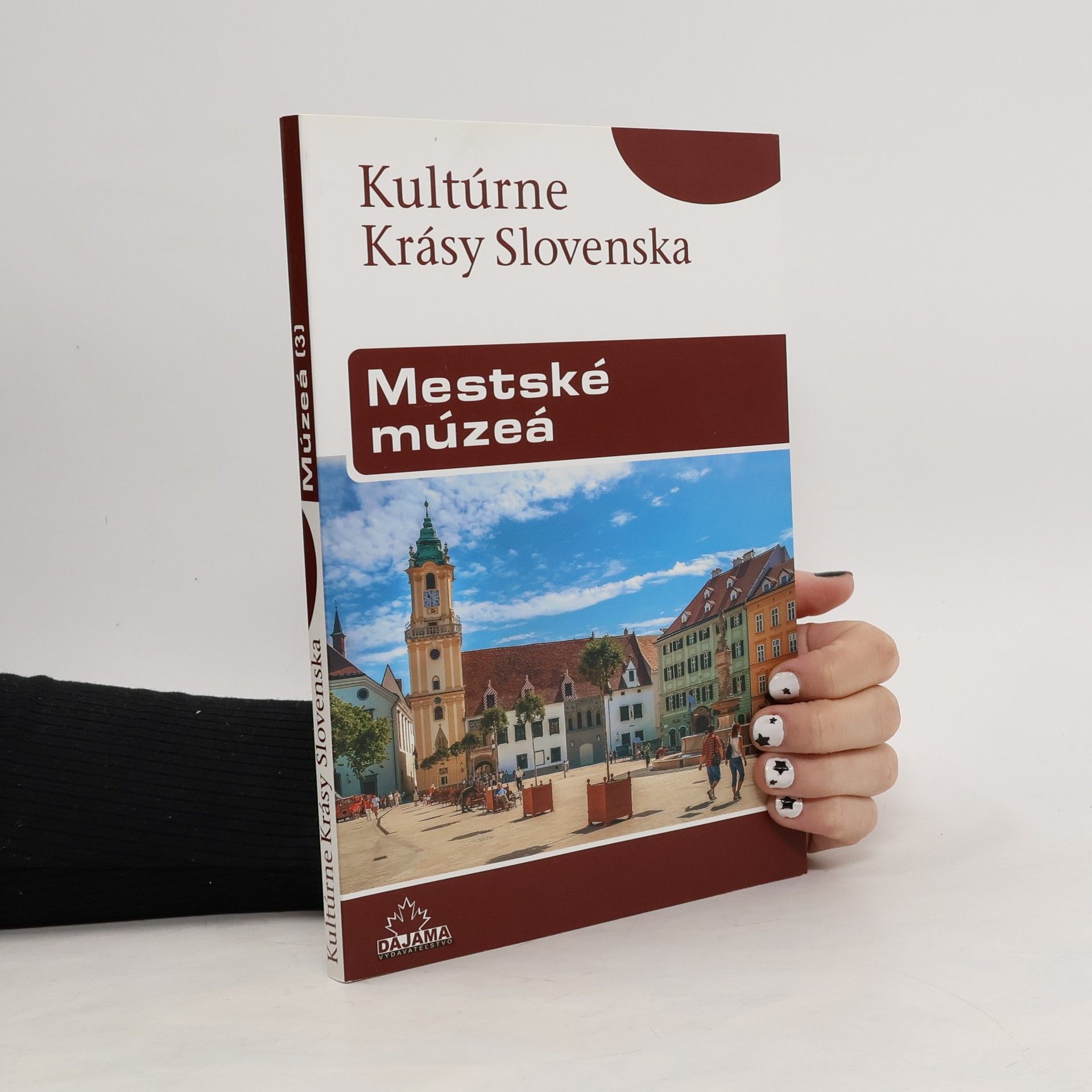 Peter Maráky Kultúrne krásy Slovenska - Mestské múzeá