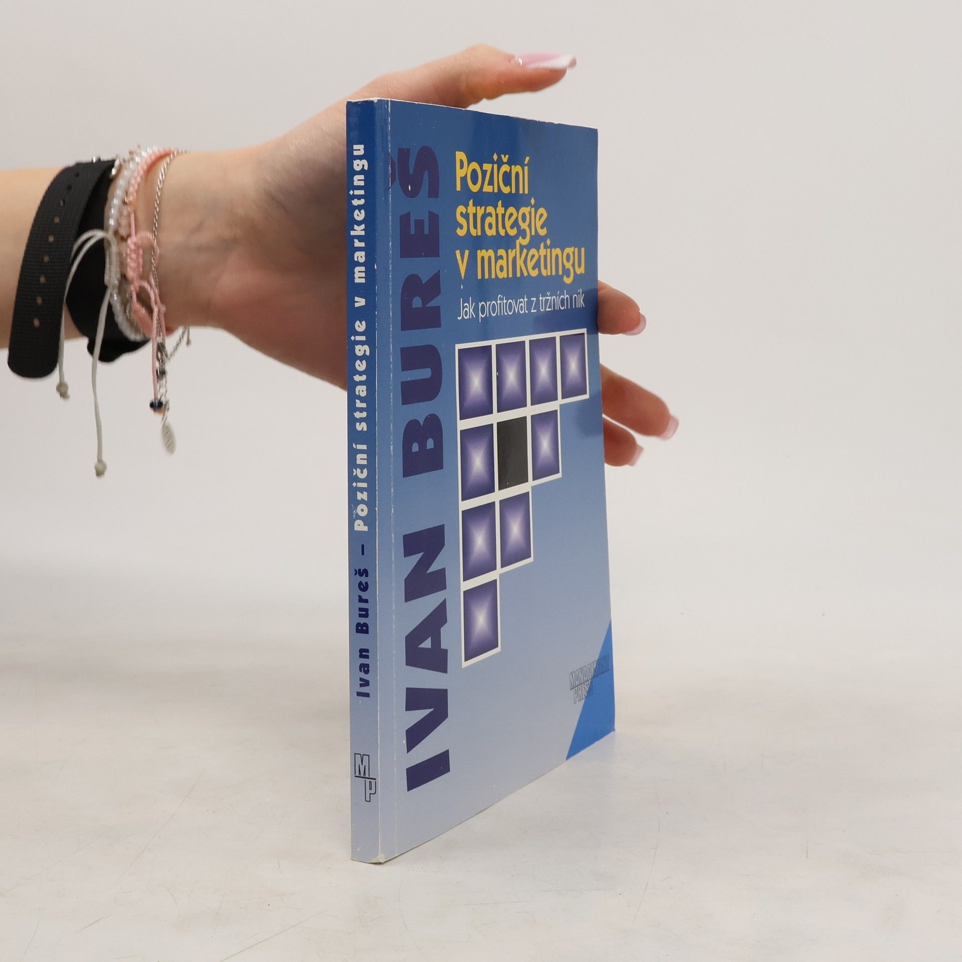 Ivan Bureš Poziční strategie v marketingu : jak profitovat z tržních nik