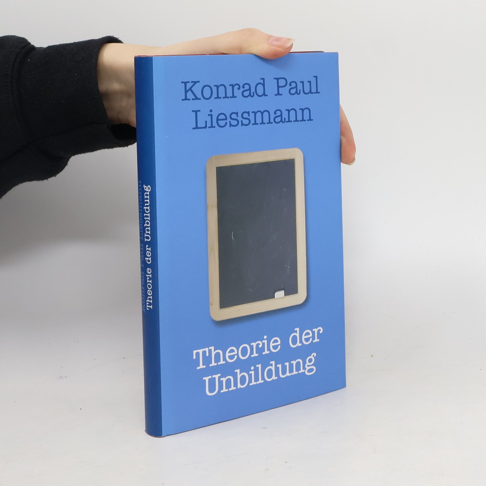 Konrad Paul Liessmann Theorie der Unbildung