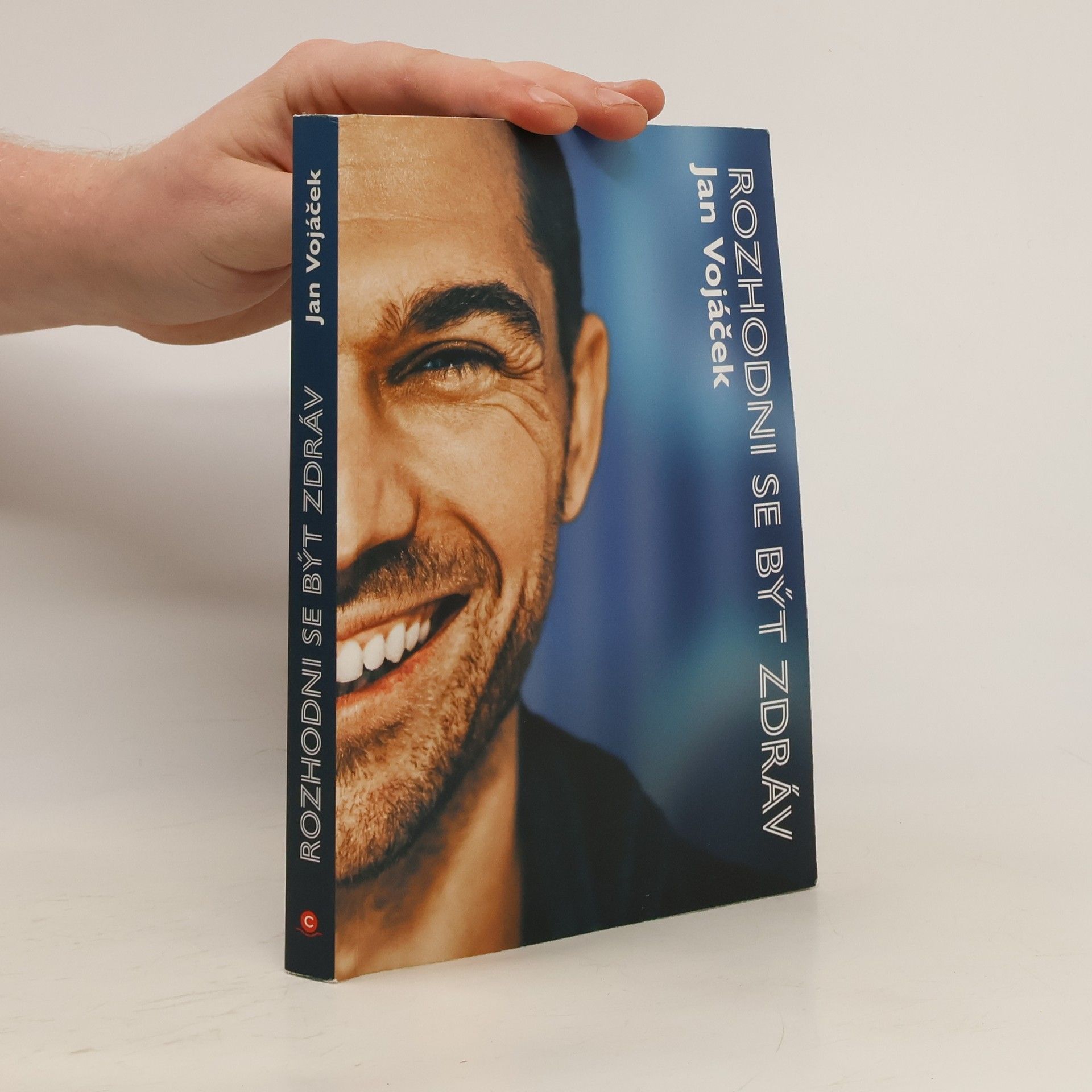 Jan Vojáček Rozhodni se být zdráv