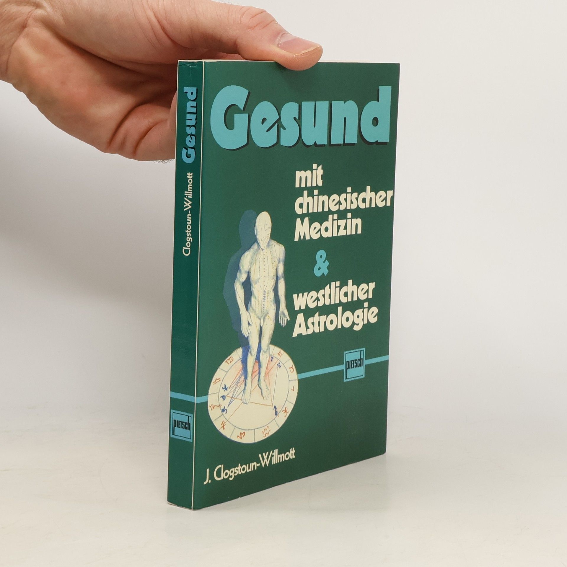 Jonathan Clogstoun Willmott Gesund mit chinesischer Medizin & [und] westlicher Astrologie