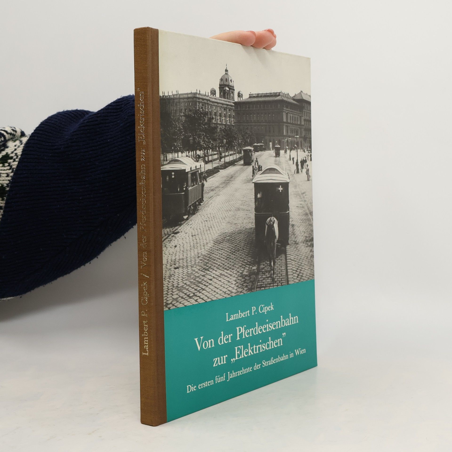 Lambert P. Cipek Von der pferdeeisenbahn zur "Elektrischen"