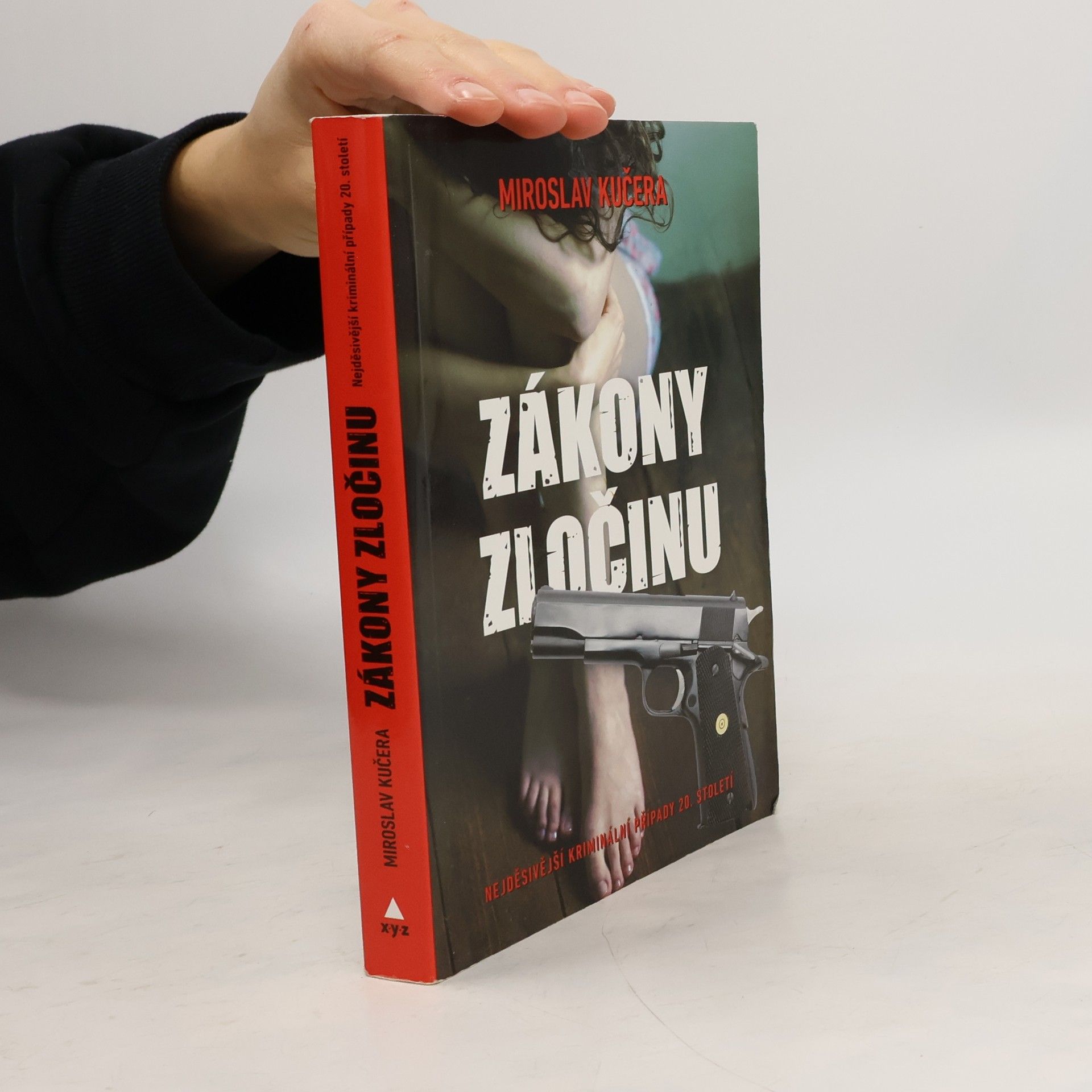 Miroslav Kučera Zákony zločinu: Nejděsivější kriminální případy 20. století