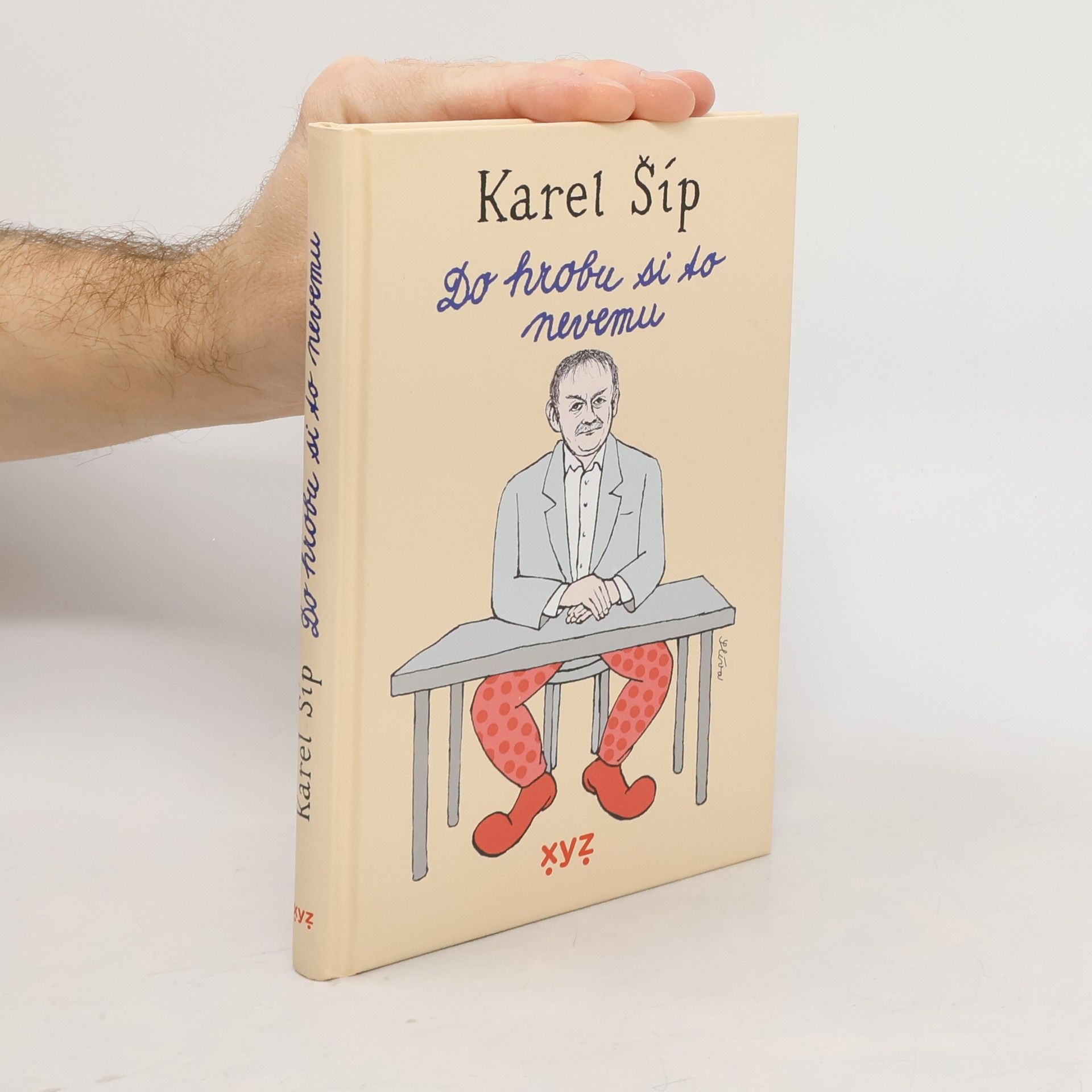 Karel Šíp Do hrobu si to nevemu