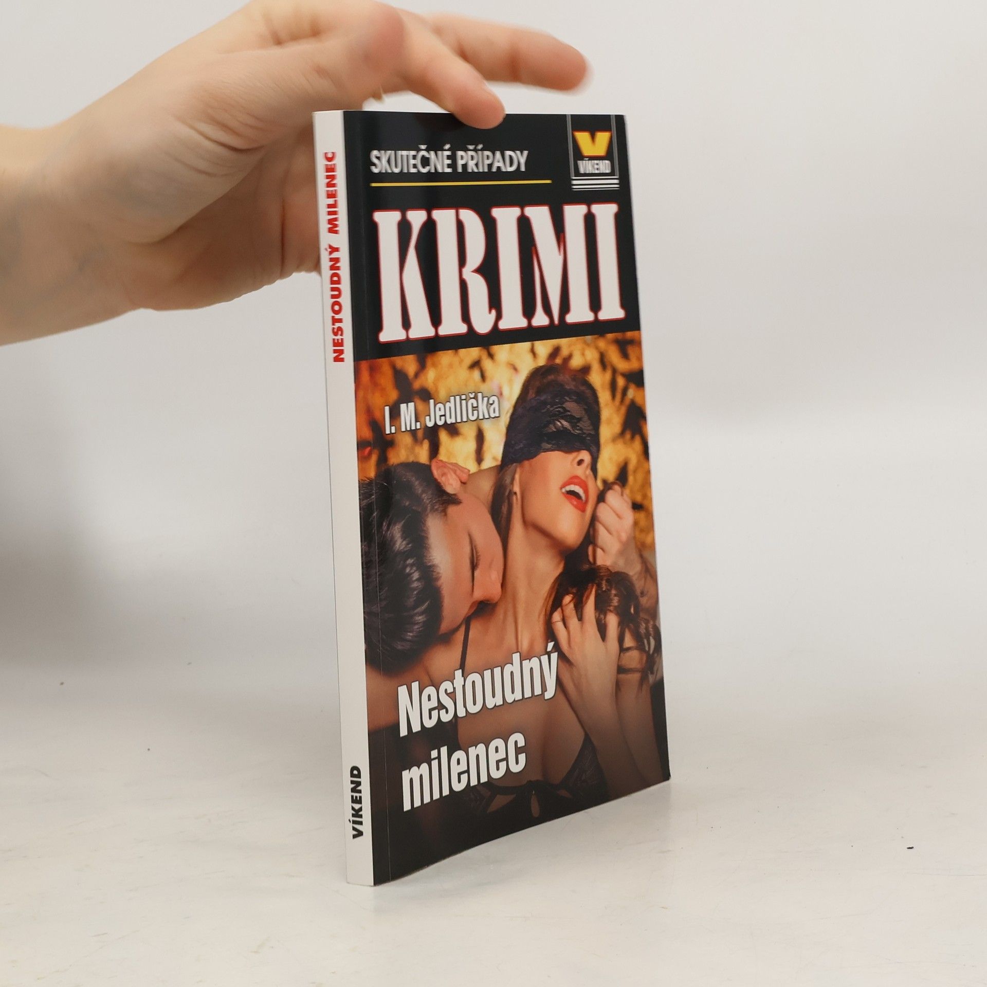 Ivan Milan Jedlička Nestoudný milenec: skutečné kriminální příběhy