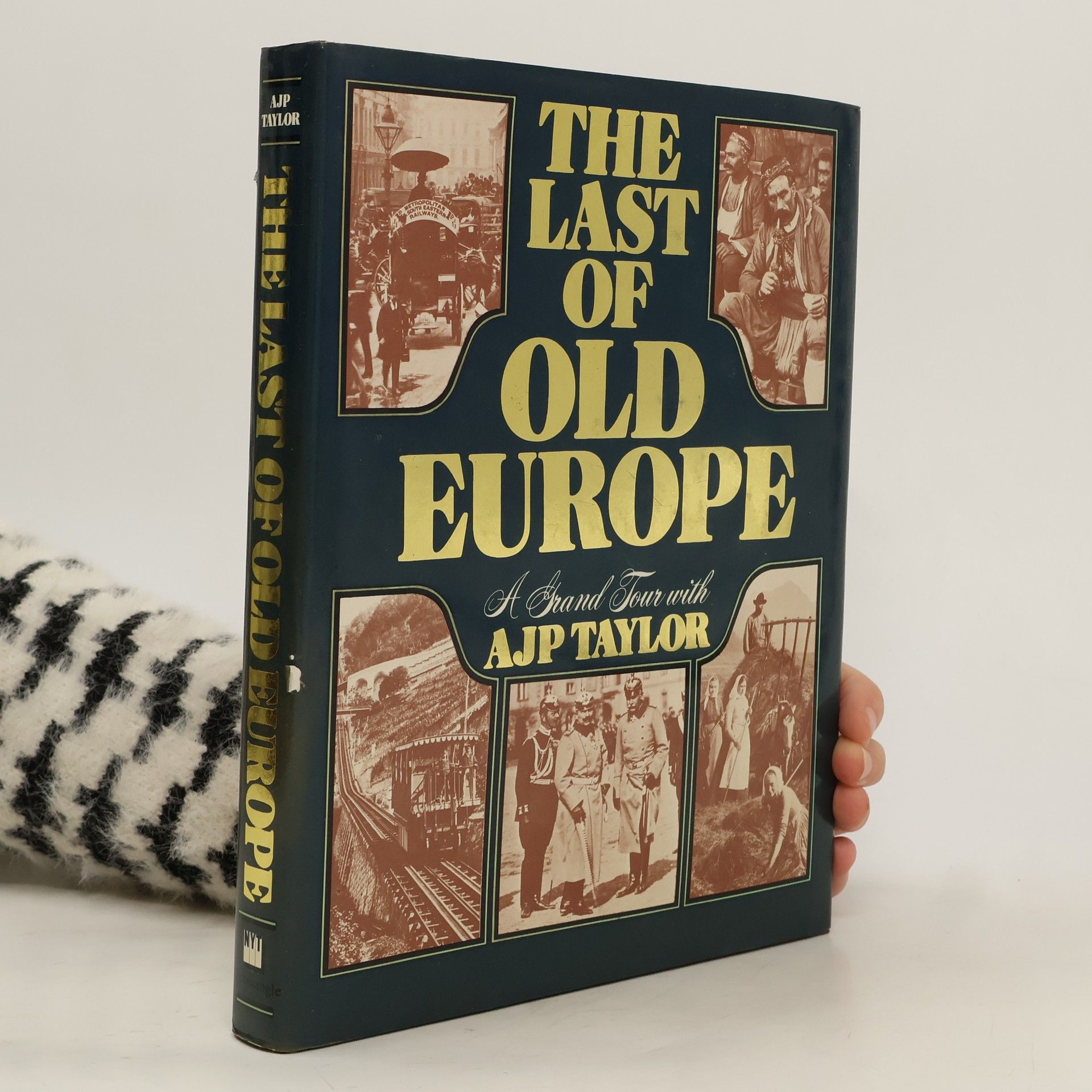 A. J. P. Taylor The Last of old Europe