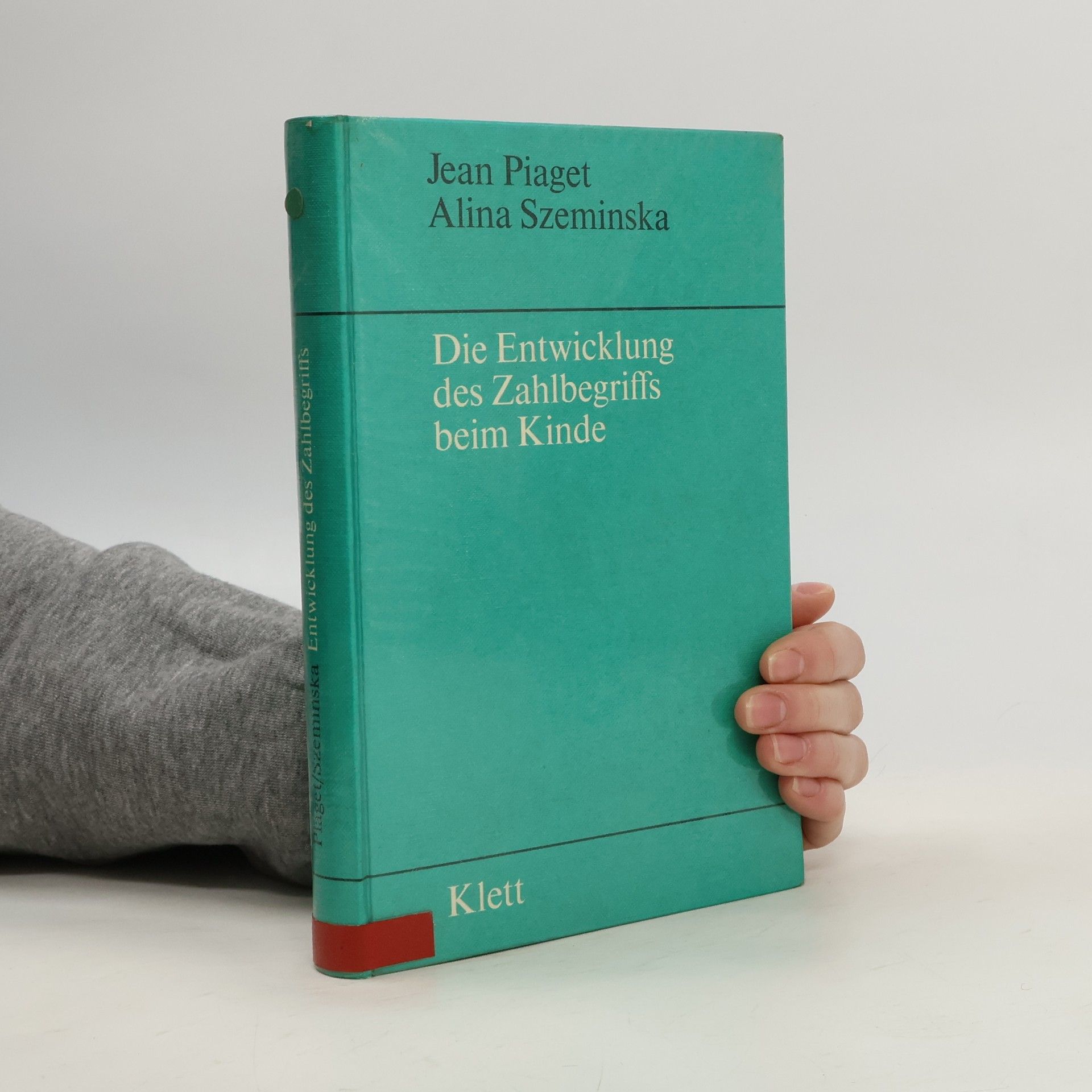 Jean Piaget Die Entwicklung des Zahlbegriffs beim Kinde