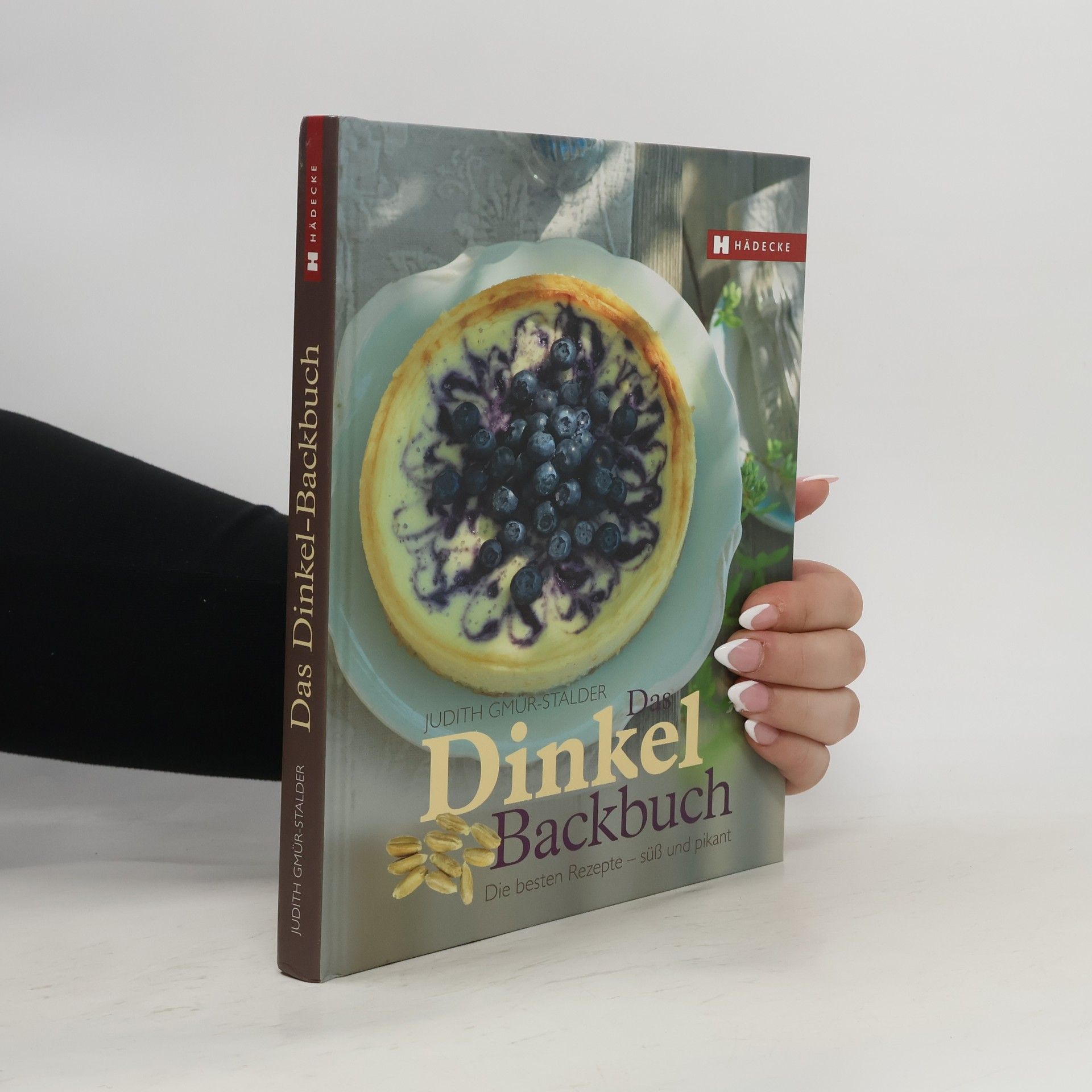 Judith Gmür-Stalder Das Dinkel-Backbuch