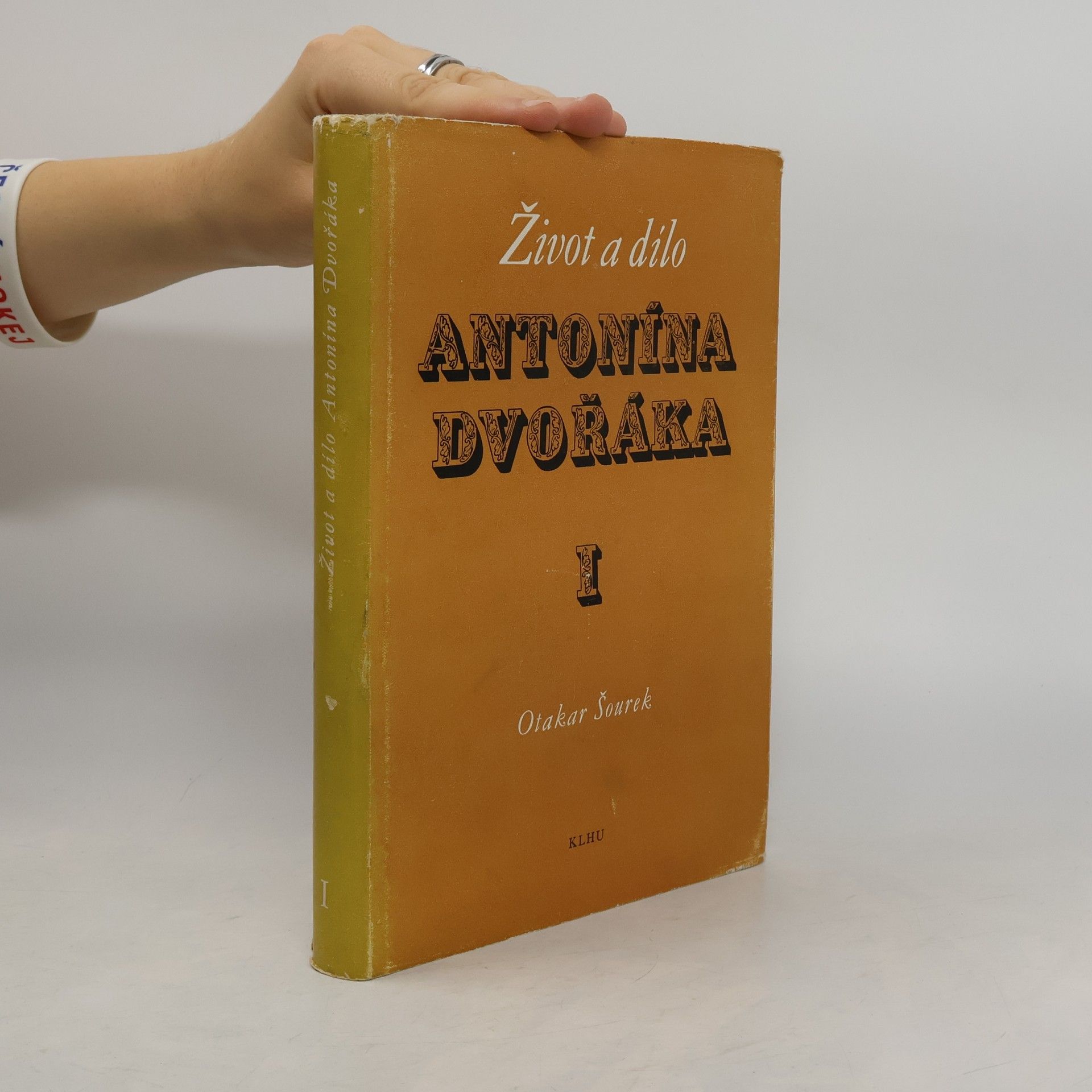 Otakar Šourek Život a dílo Antonína Dvořáka. Díl I.