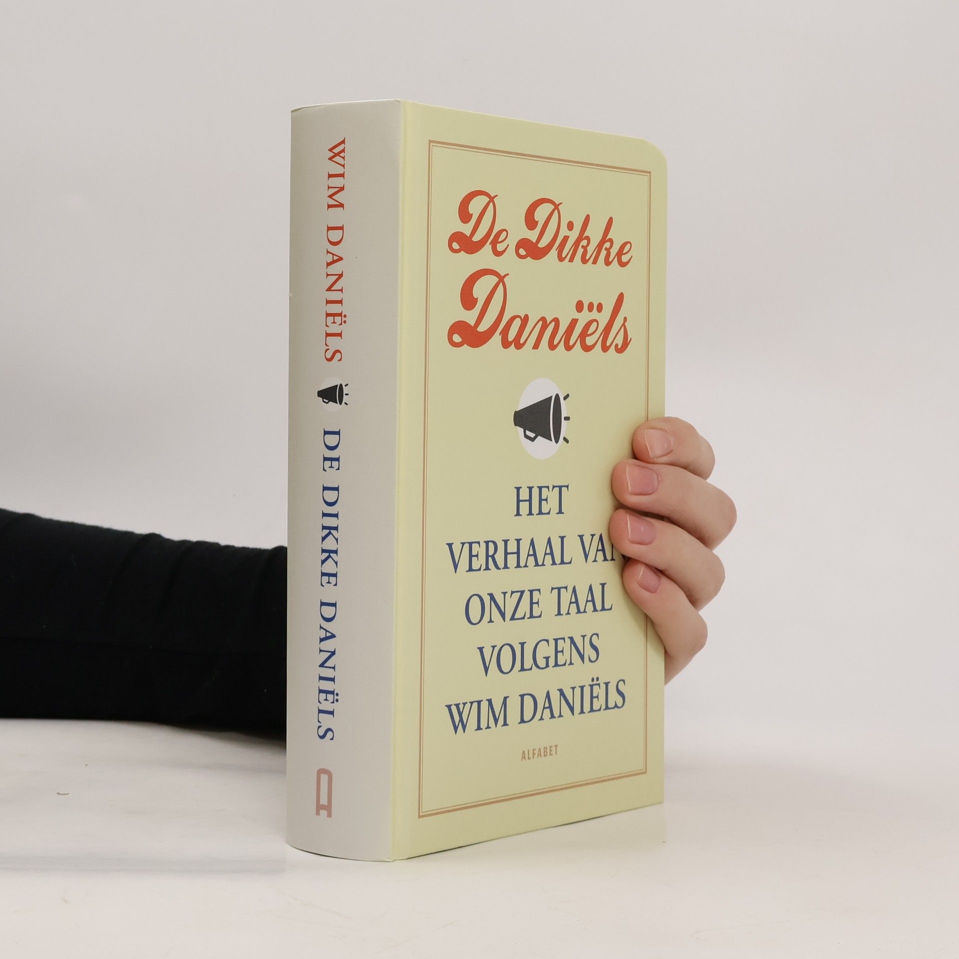 Wim Daniëls De Dikke Daniëls. Het verhaal van onze taal volgens Wim Daniëls