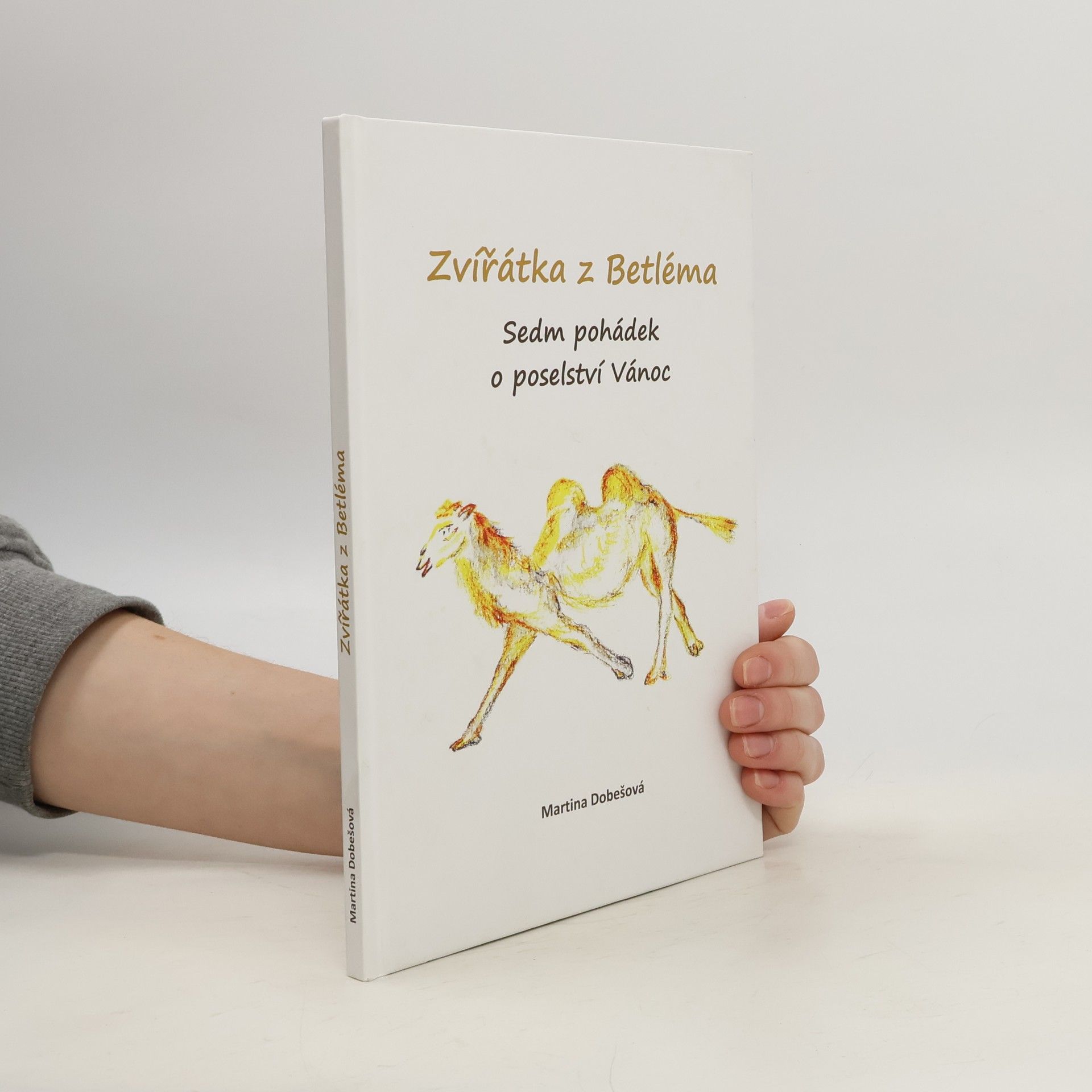 Martina Dobešová Zvířátka z Betléma - Sedm pohádek o poselství Vánoc