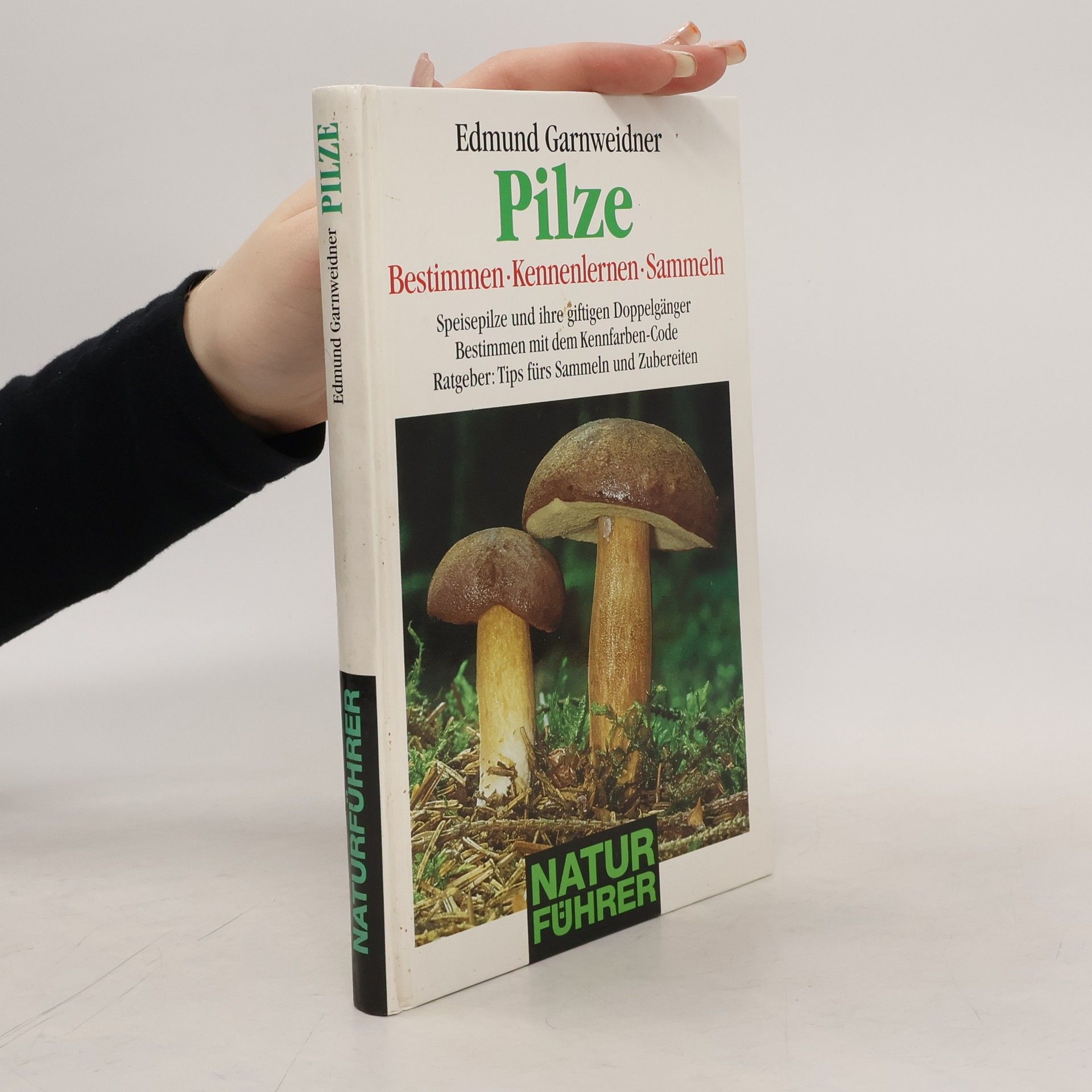 Pilze. Bestimmen - Kennenlernen - Sammeln