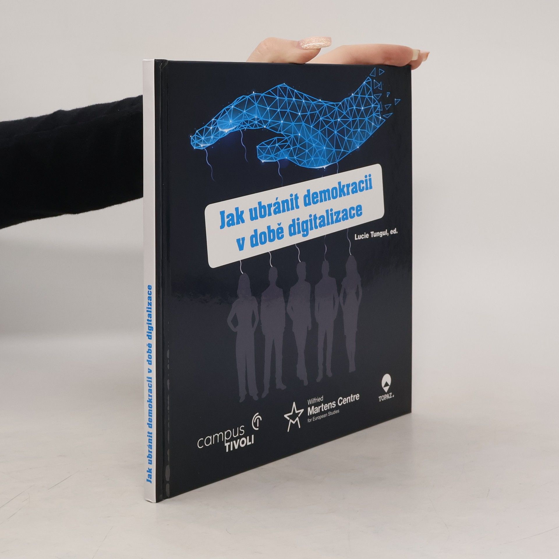 Kolektiv autorů Jak ubránit demokracii v době digitalizace