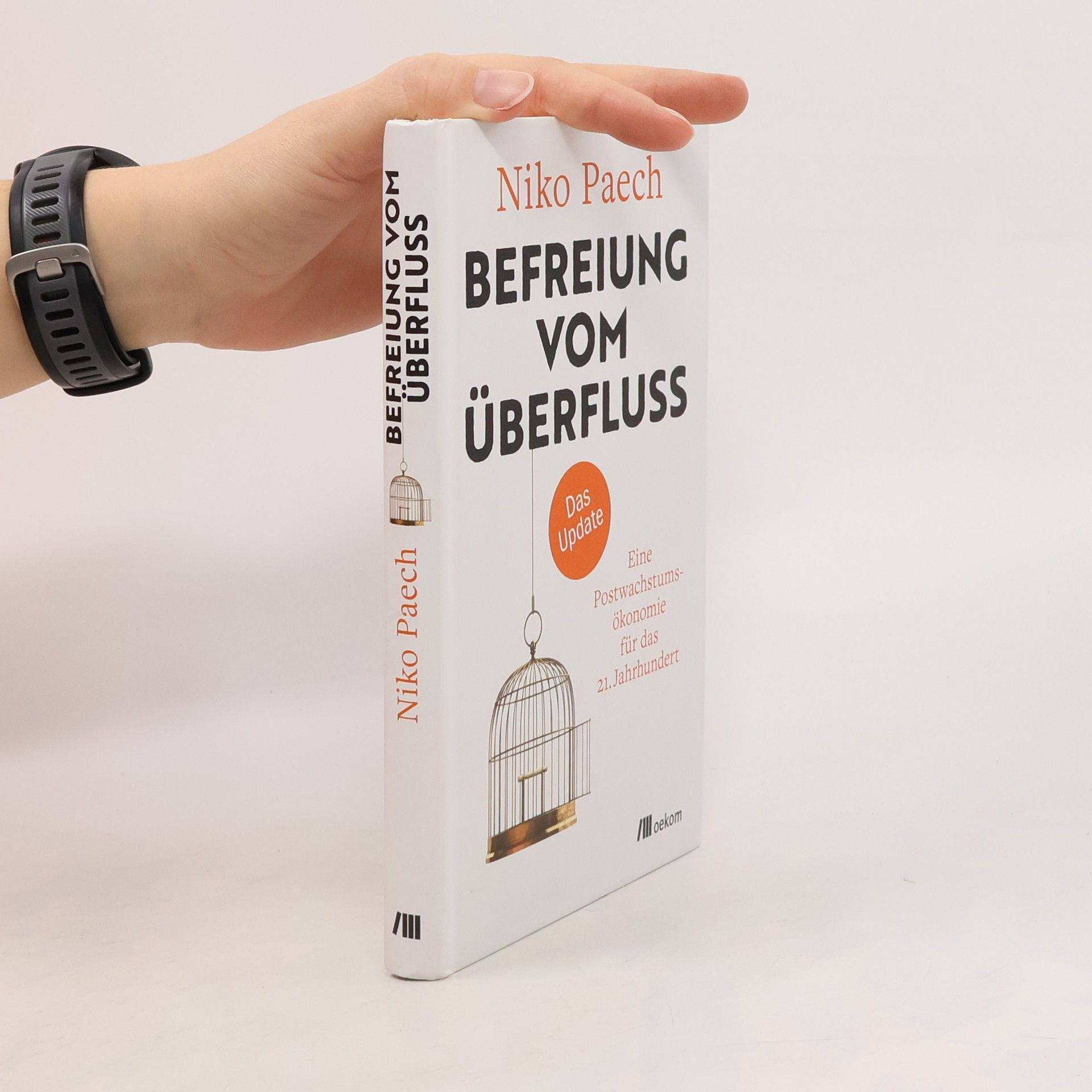 Niko Paech Befreiung vom Überfluss – das Update