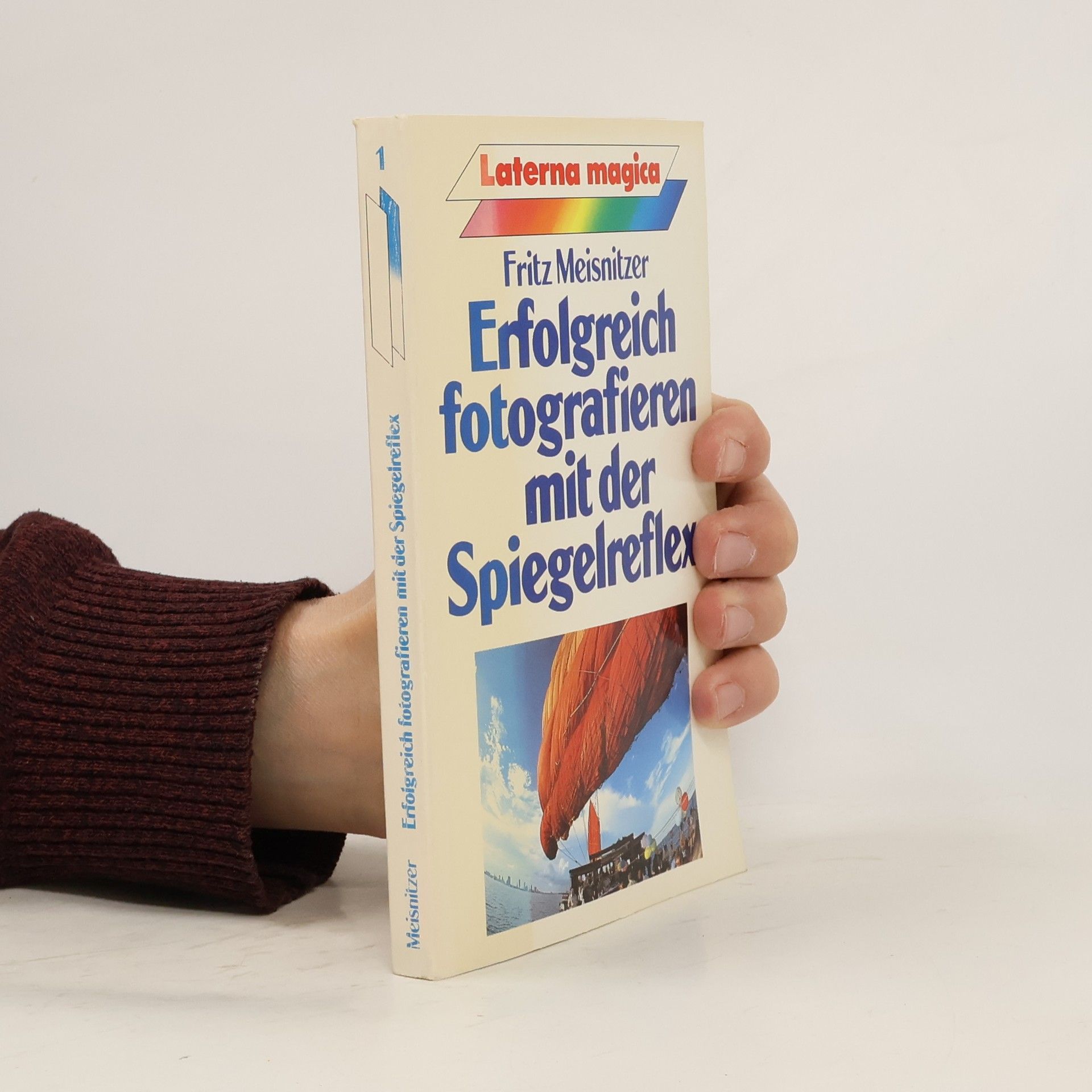 Fritz Meisnitzer Erfolgreich fotografieren mit der Spiegelreflex