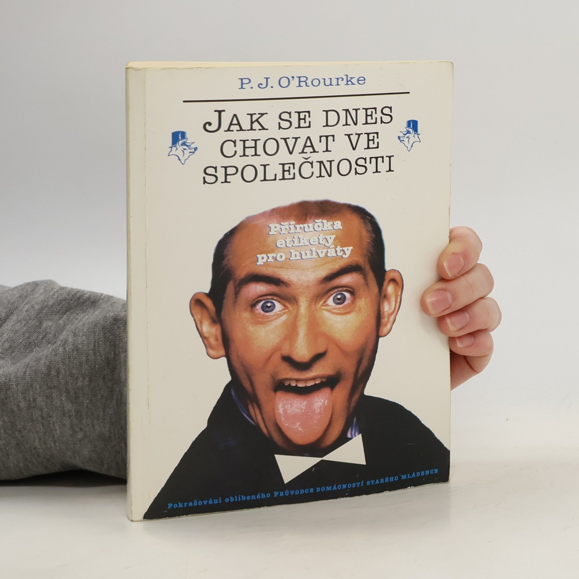 Jak se dnes chovat ve společnosti. Příručka etikety pro hulváty