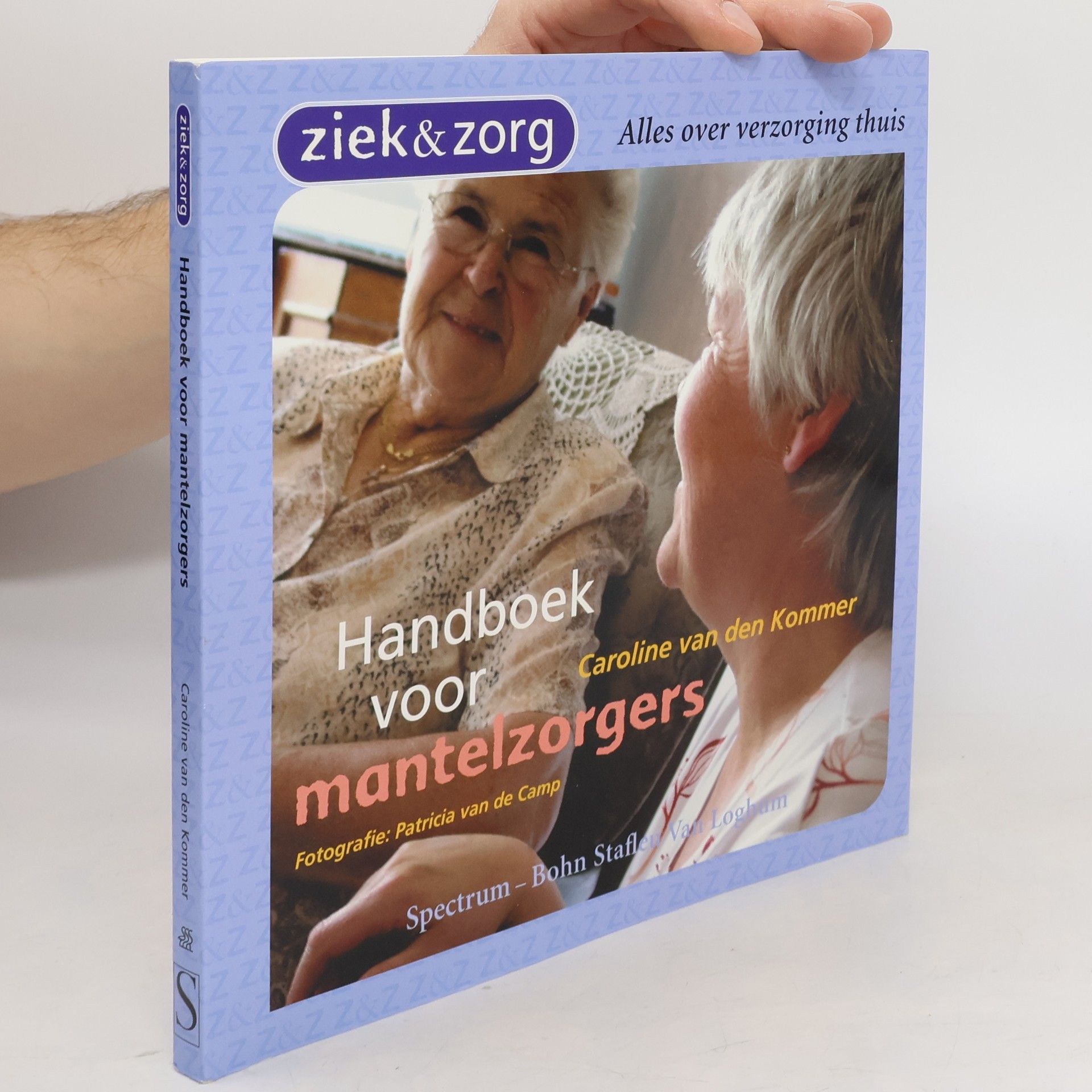 Ziek & zorg - 1: Handboek voor mantelzorgers van nu