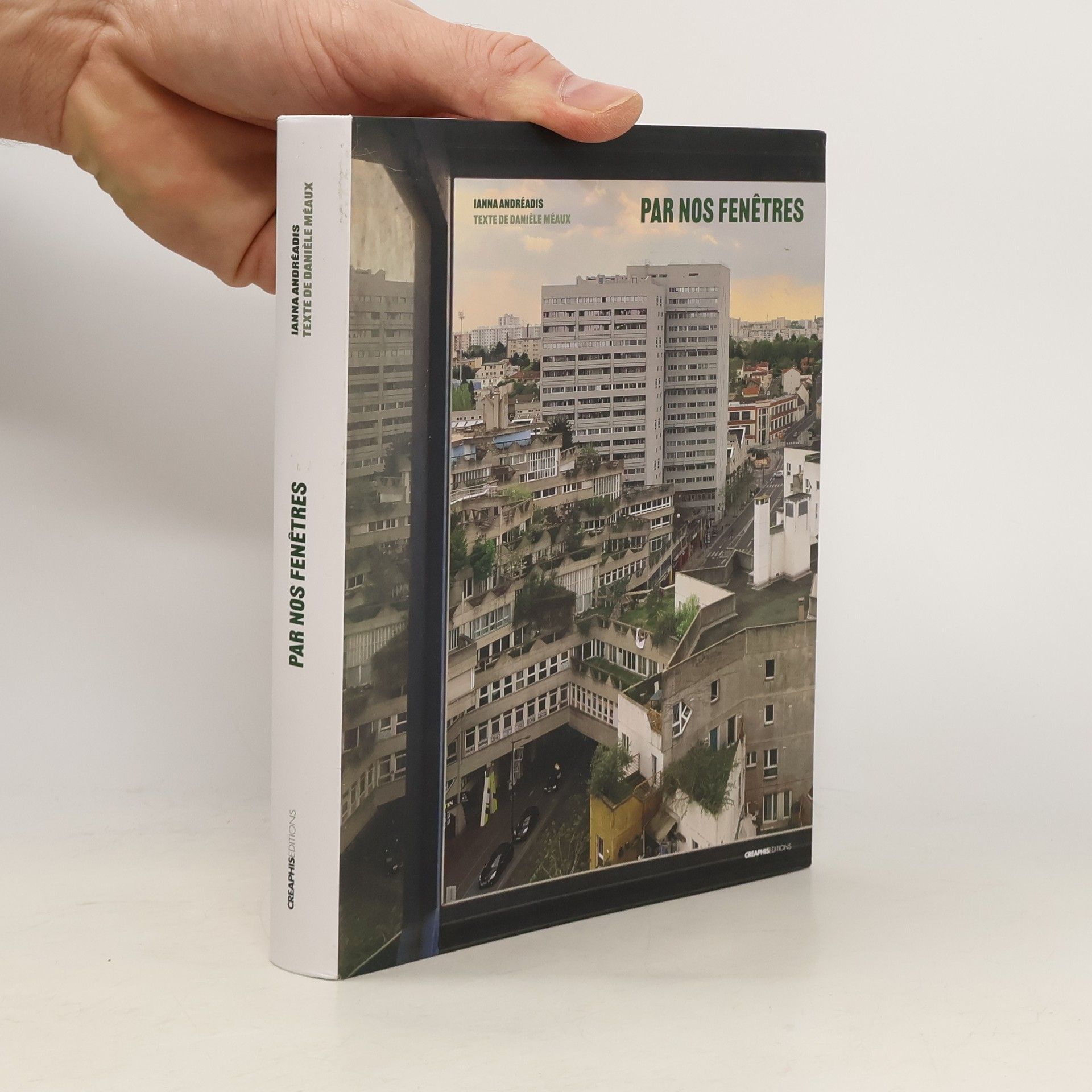 Ianna Andréadis Par nos fenêtres. Vues d'Ivry-sur-Seine