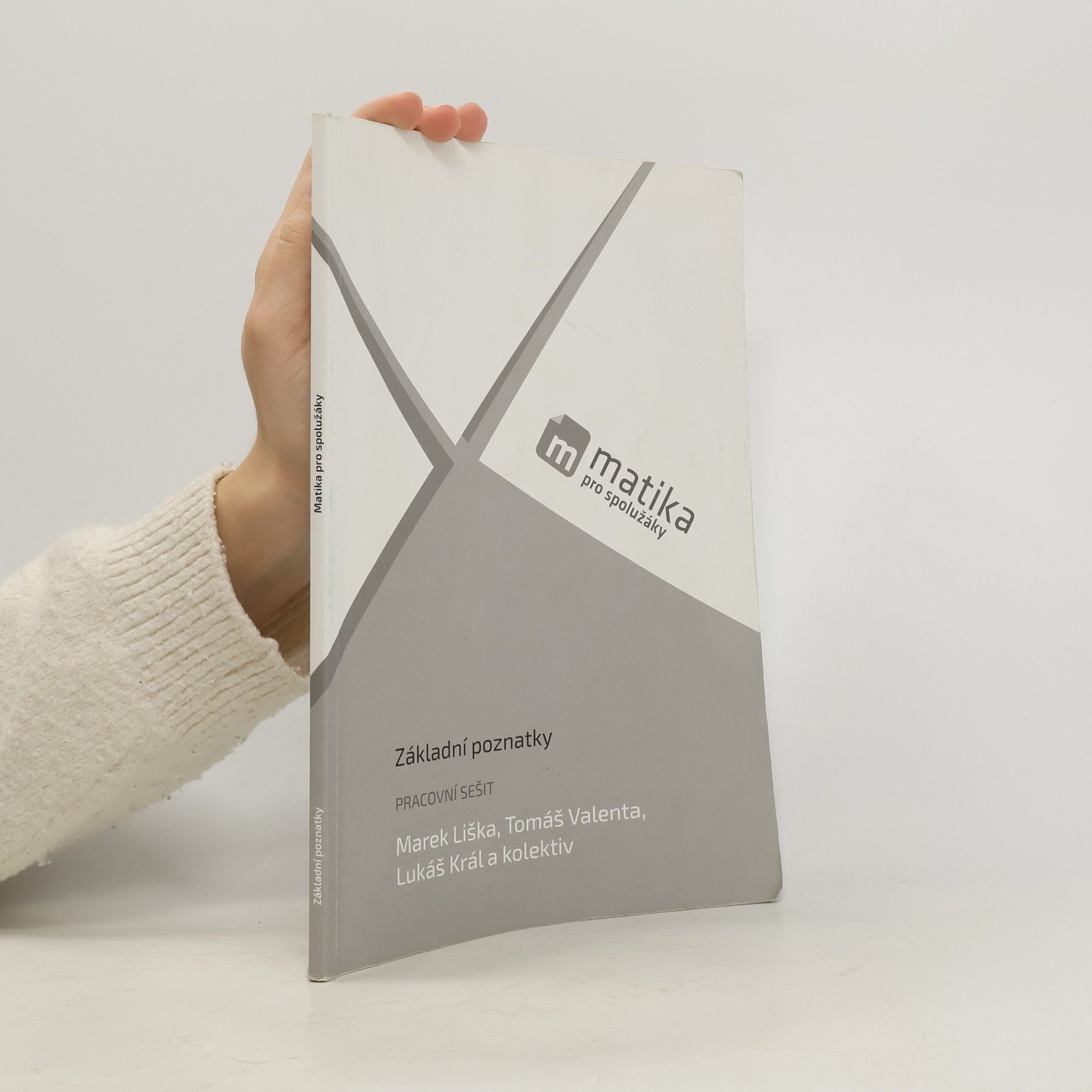 Marek Liška Matika pro spolužáky. Základní poznatky - pracovní sešit