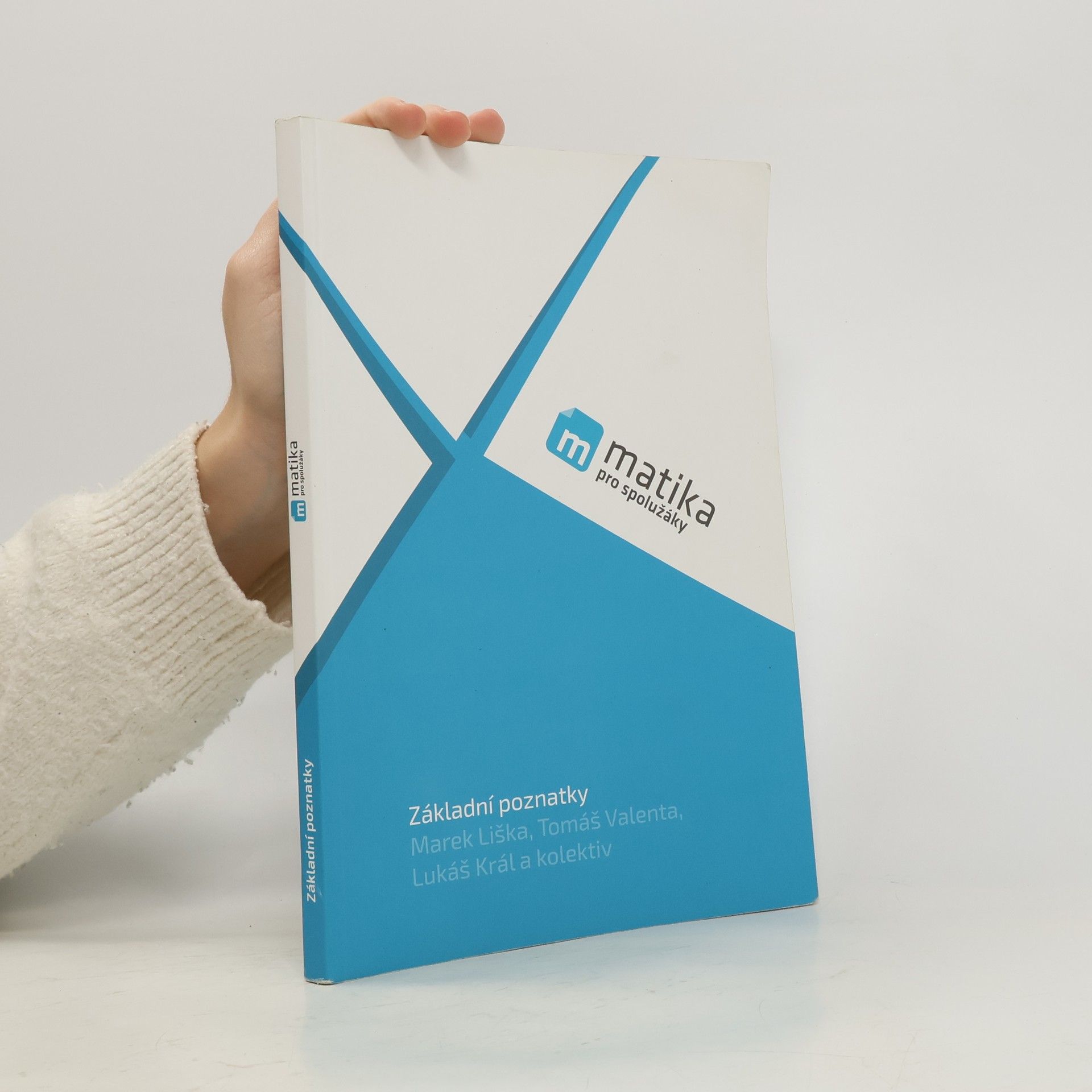 Marek Liška Matika pro spolužáky: Základní poznatky : učebnice