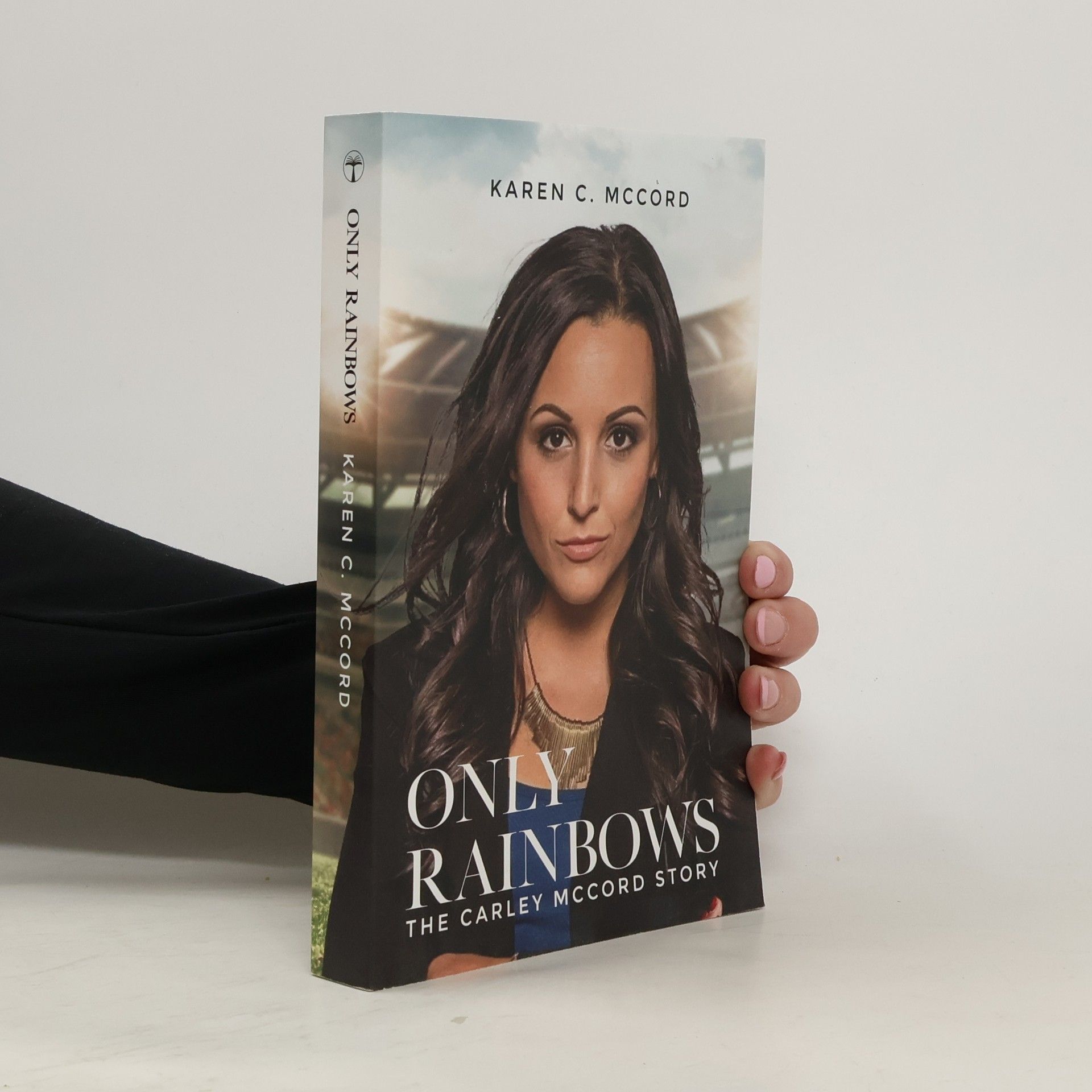 Karen C. McCord Only Rainbows