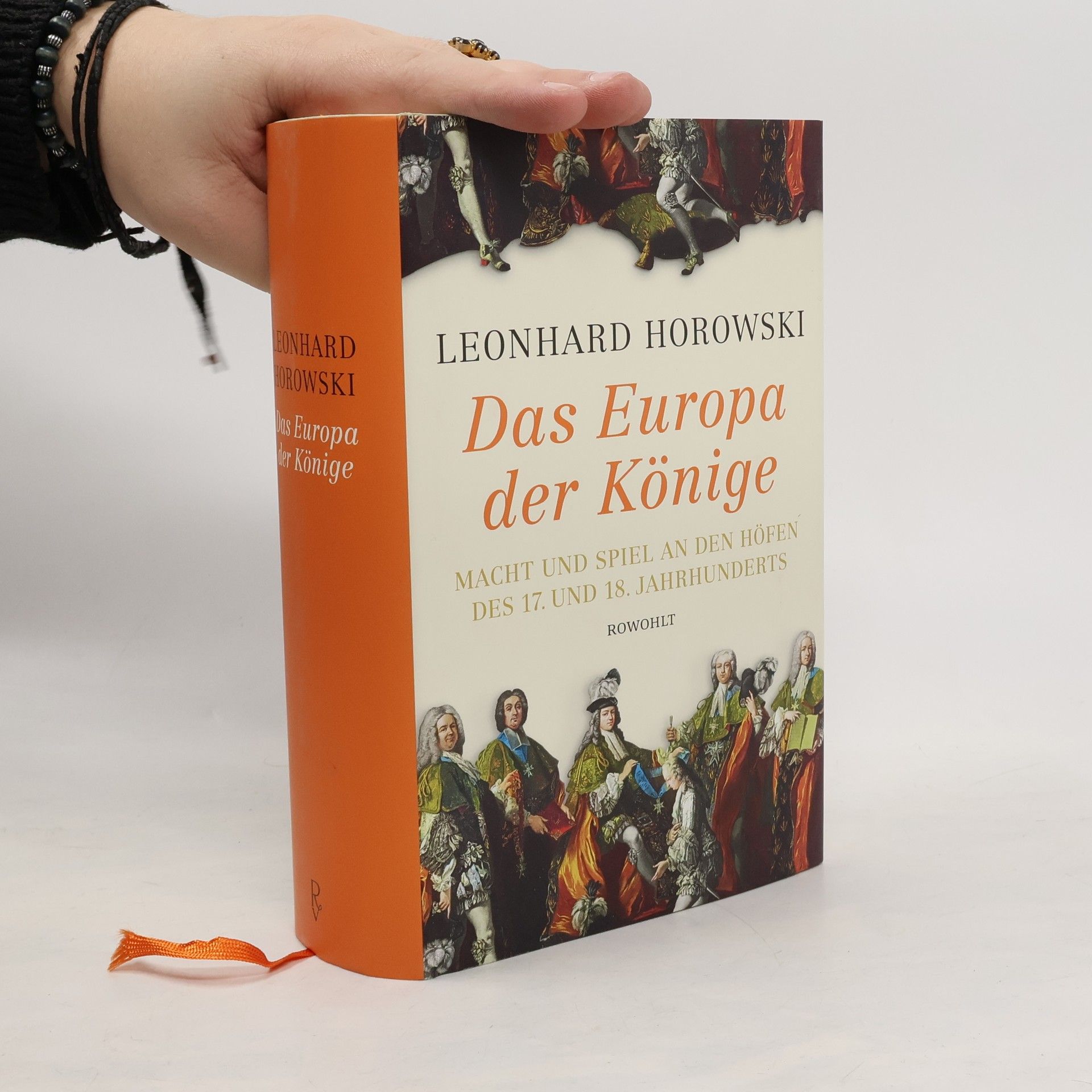Leonhard Horowski Das Europa der Könige