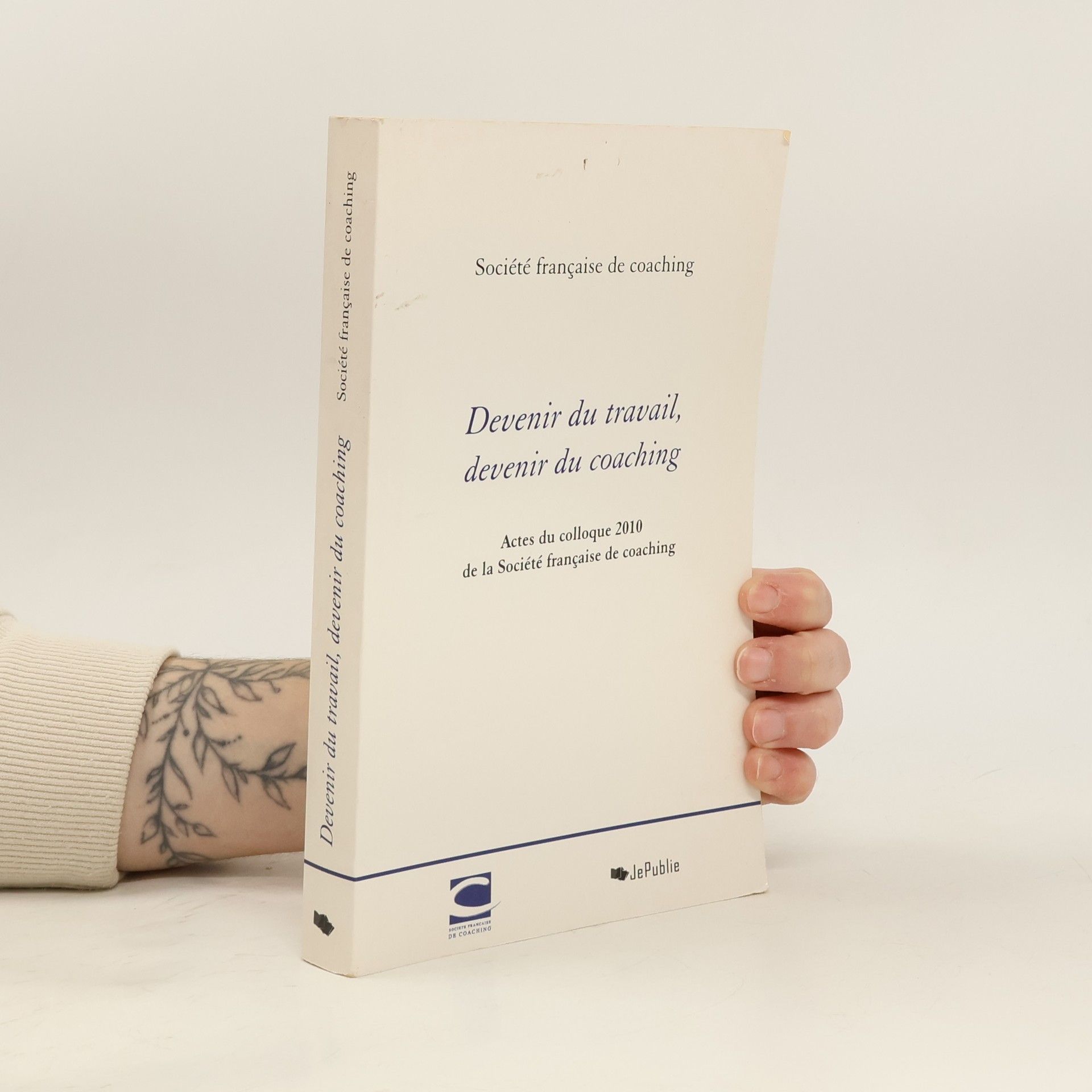 Société française de coaching Société française de coaching: Devenir du travail, devenir du coaching