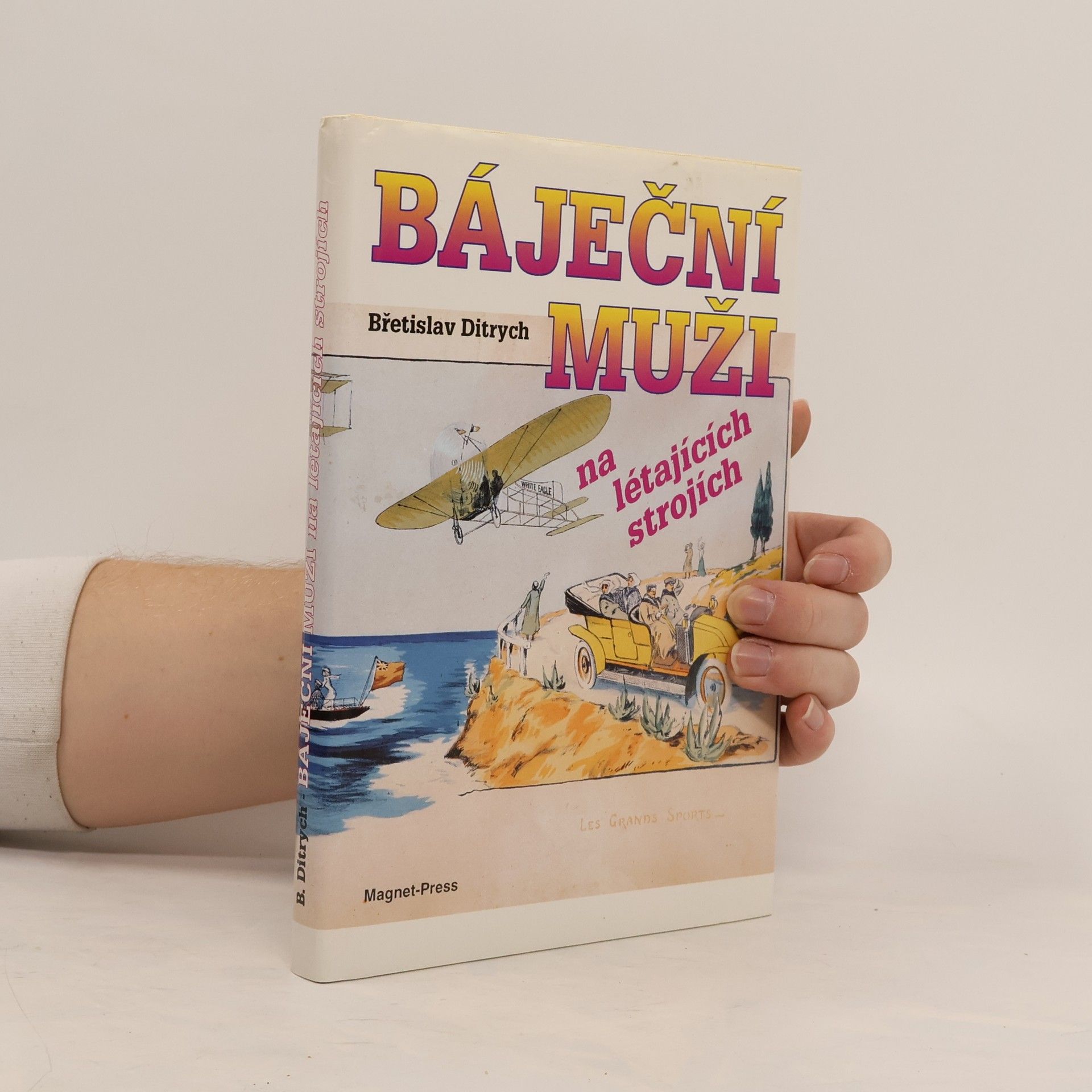 Břetislav Ditrych Báječní muži na létajících strojích