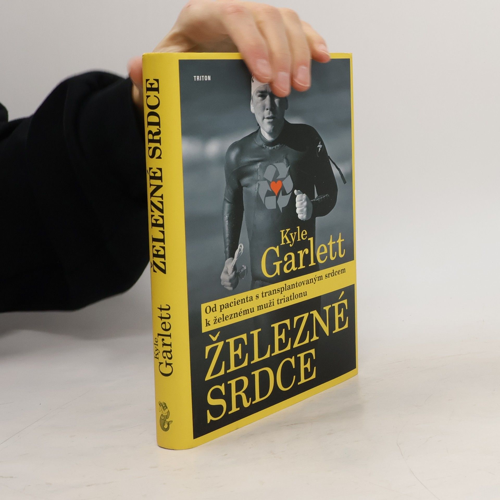 Kyle Garlett Železné srdce : od pacienta s transplantovaným srdcem k železnému muži triatlonu