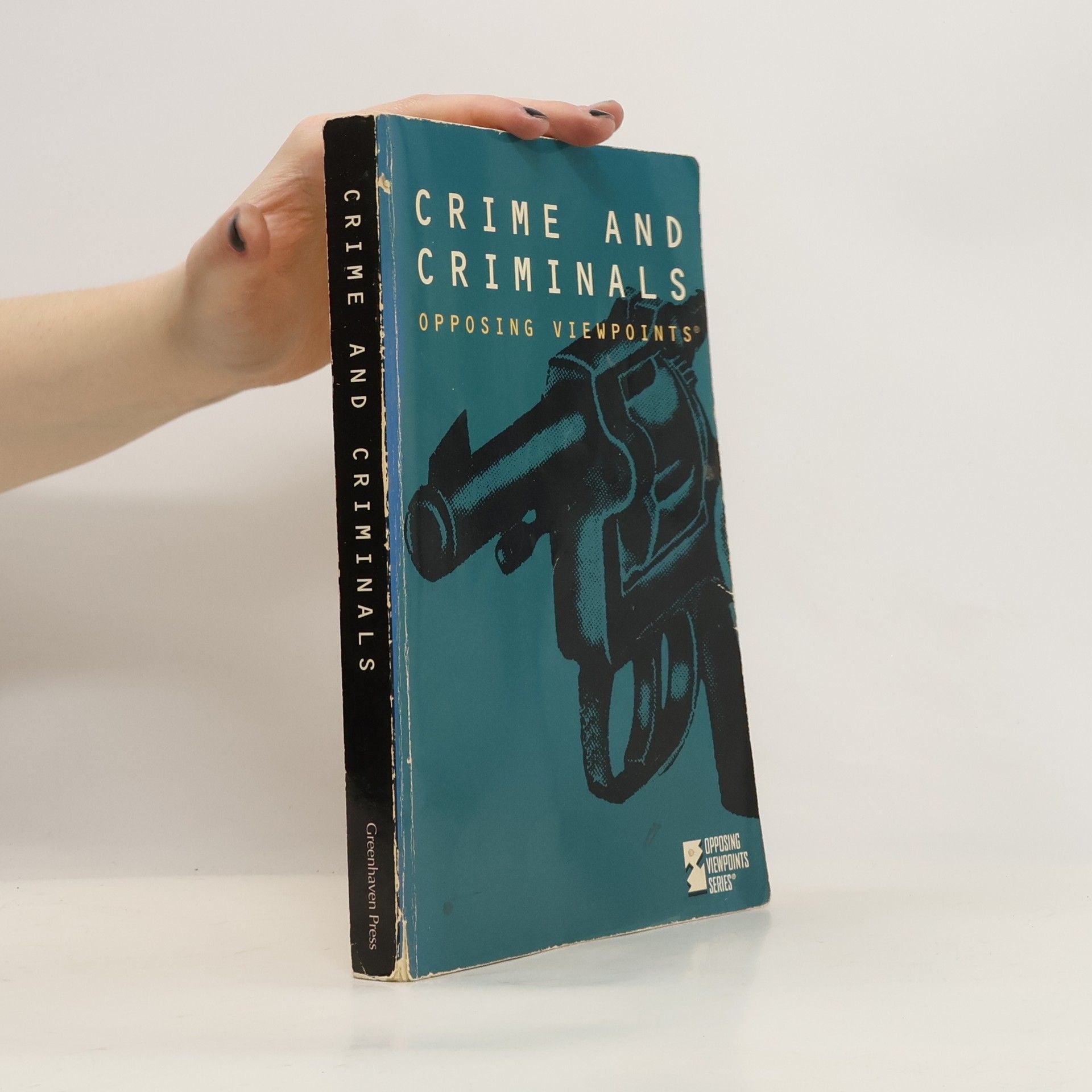 Paul A. Winters Opposing Viewpoints Series: Crime and Criminals