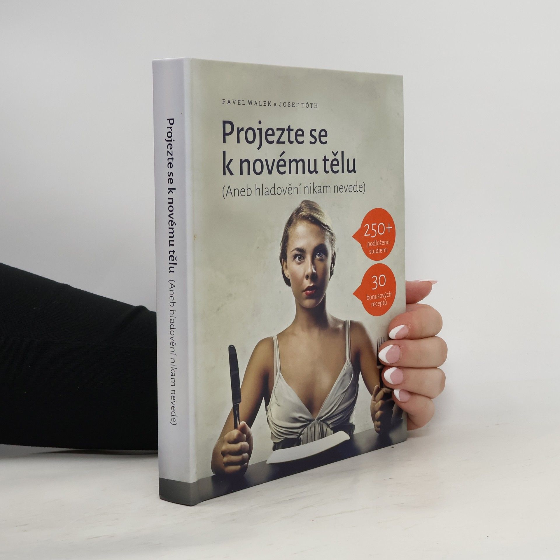 Projezte se k novému tělu, aneb, Hladovění nikam nevede