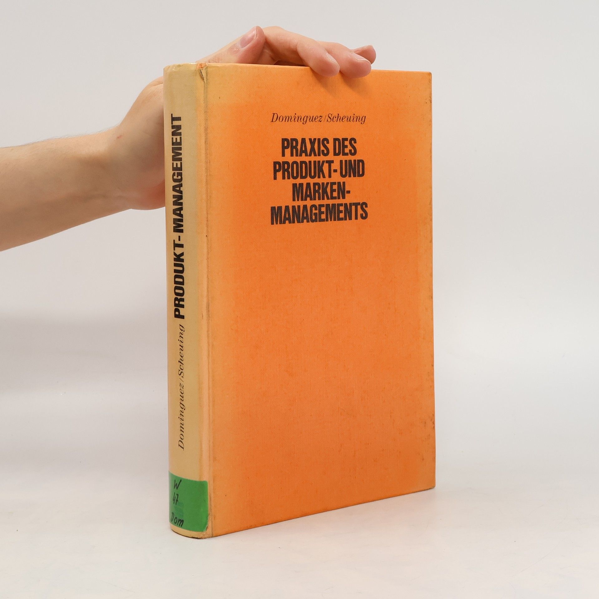 George S. Dominguez Praxis des Produkt- und Marken-Managements