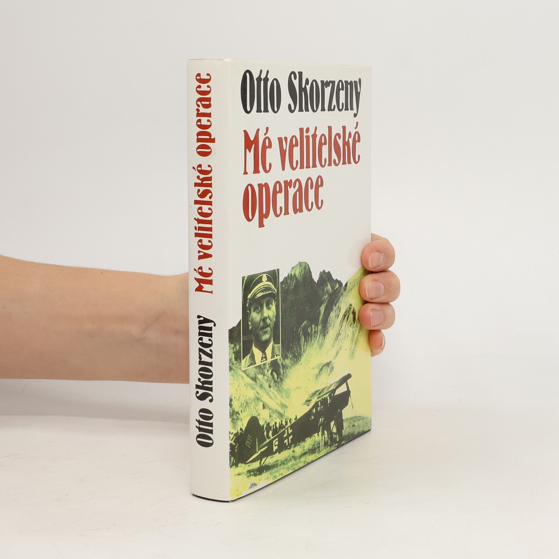Otto Skorzeny Mé velitelské operace