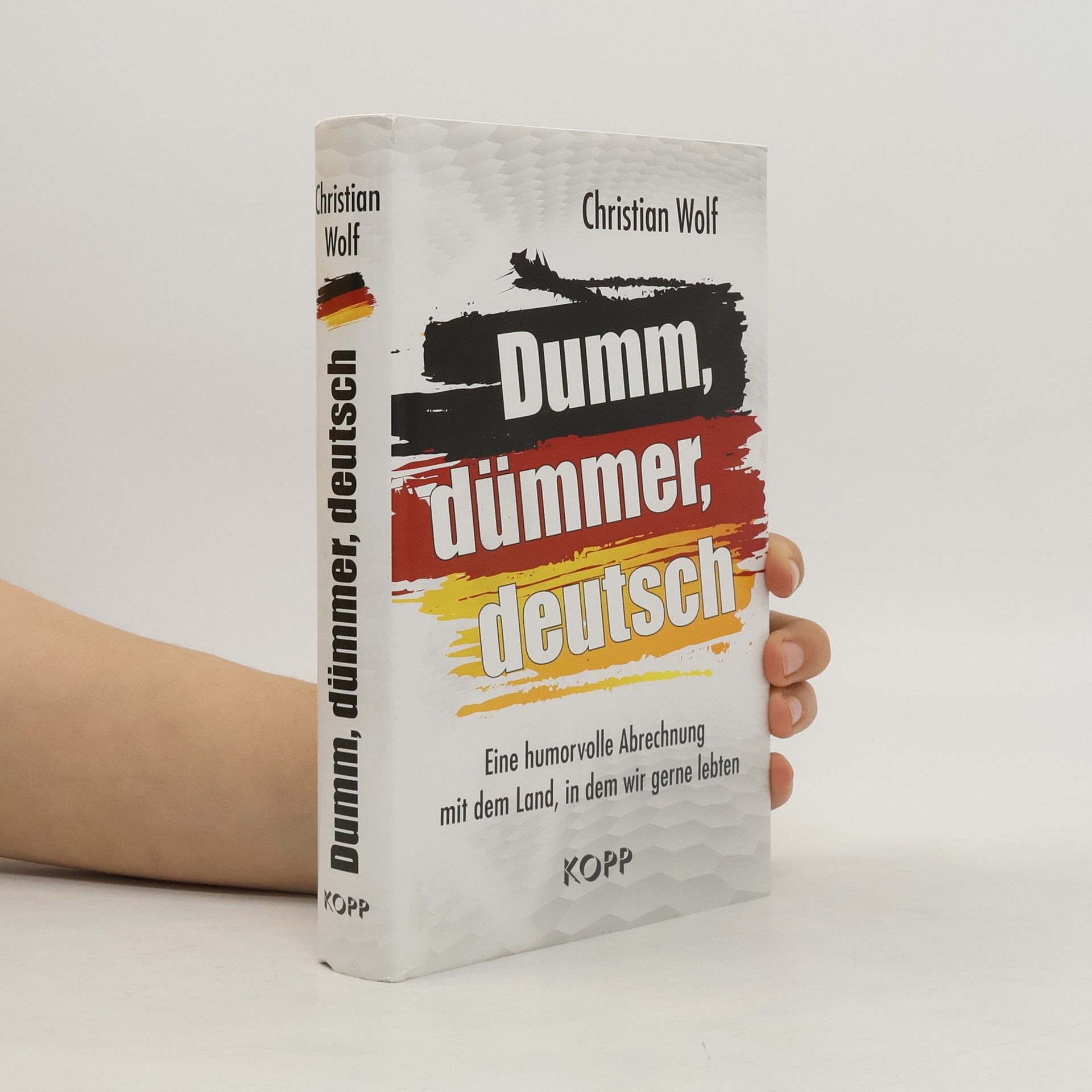 Christian Wolf Dumm, dümmer, deutsch
