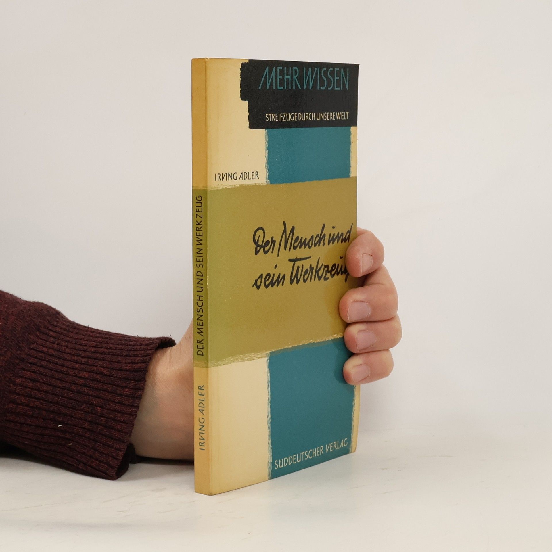 Der Mensch und sein Werkzeug