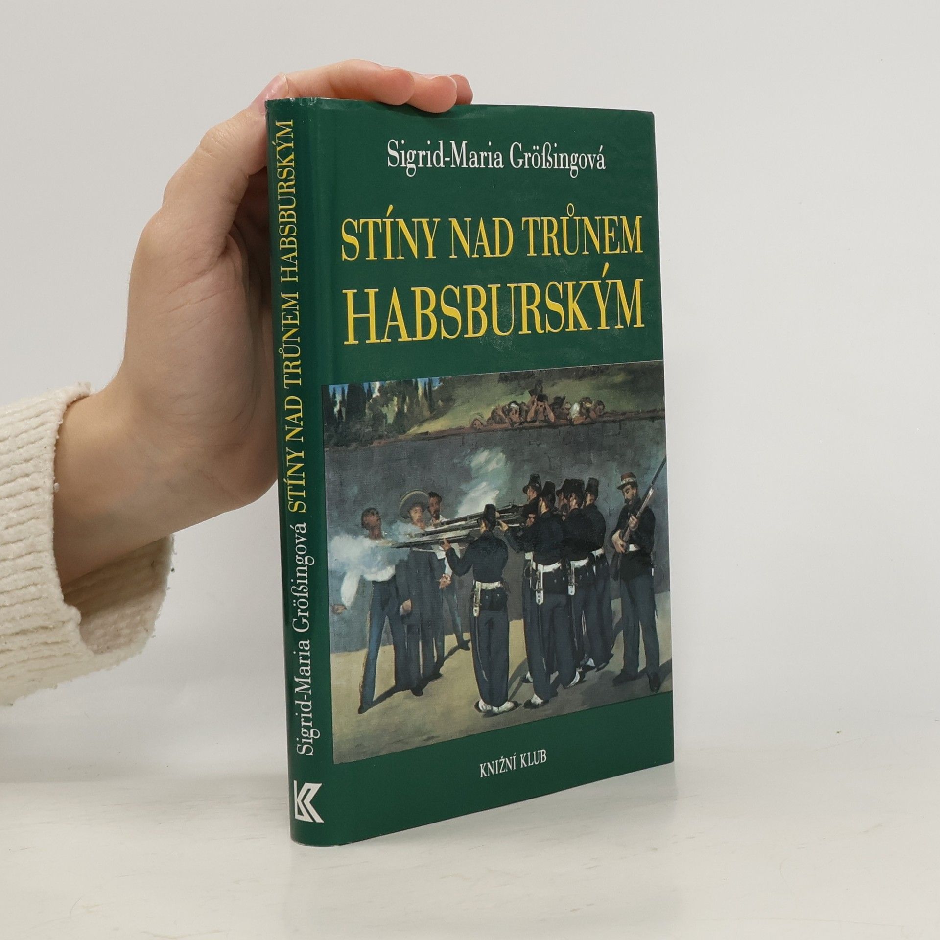 Sigrid-Maria Größing Stíny nad trůnem habsburským