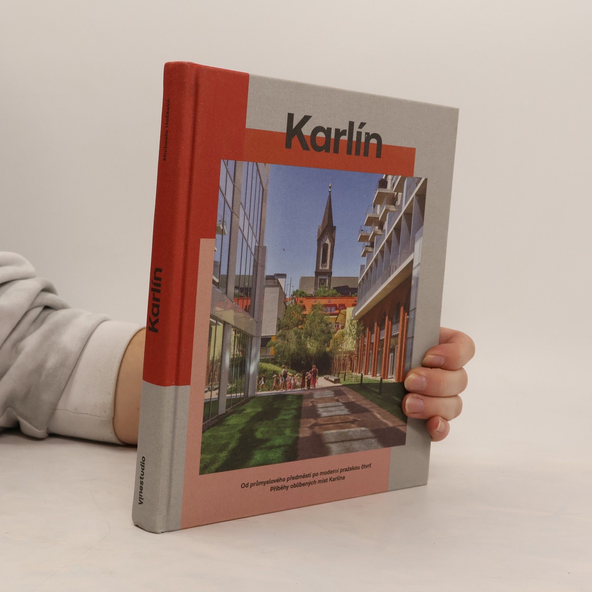 Karlín. Od průmyslového předměstí po moderní pražskou čtvrť