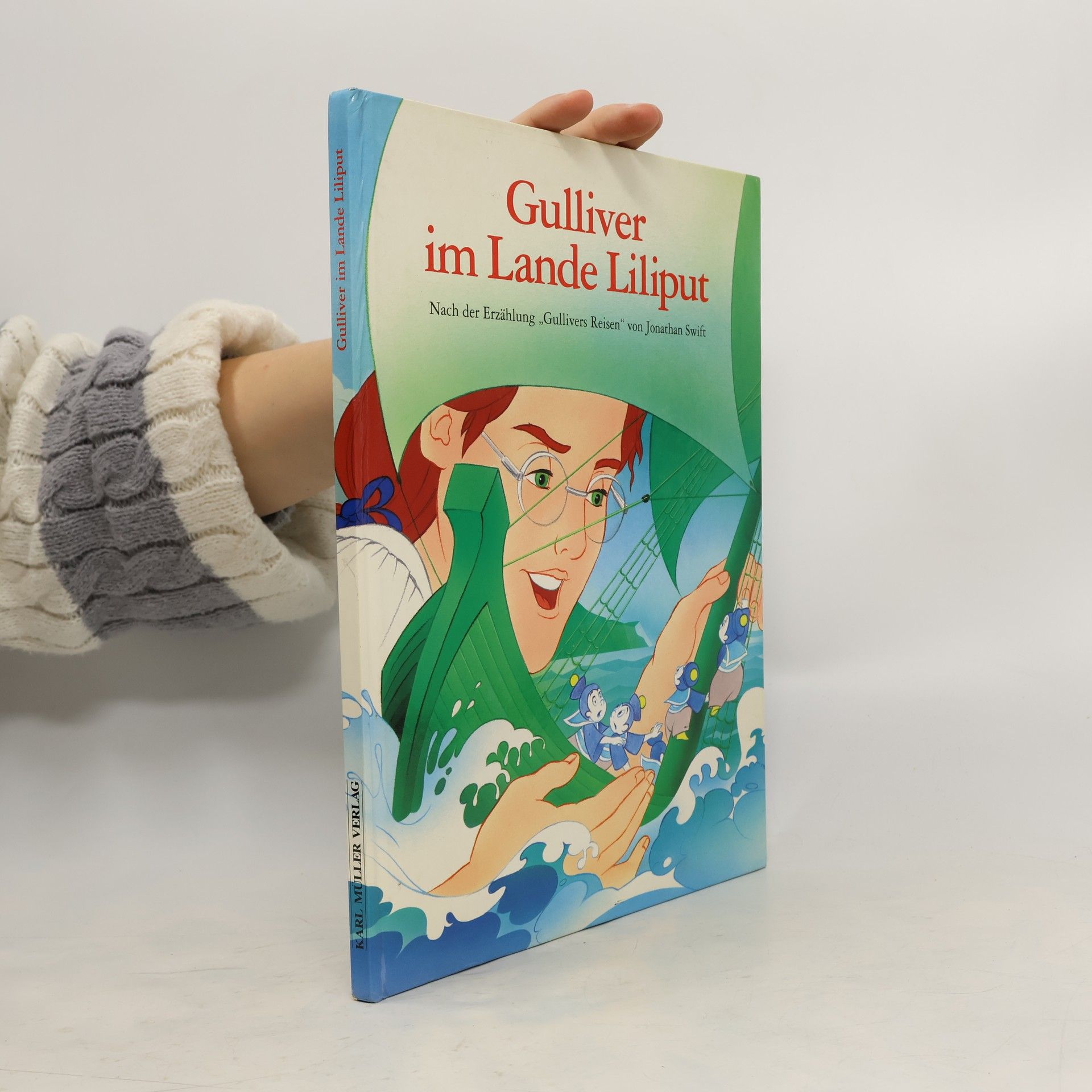 Jonathan Swift Gulliver im Lande Liliput. Nach der Erzählung "Gullivers Reisen" von Jonathan Swift